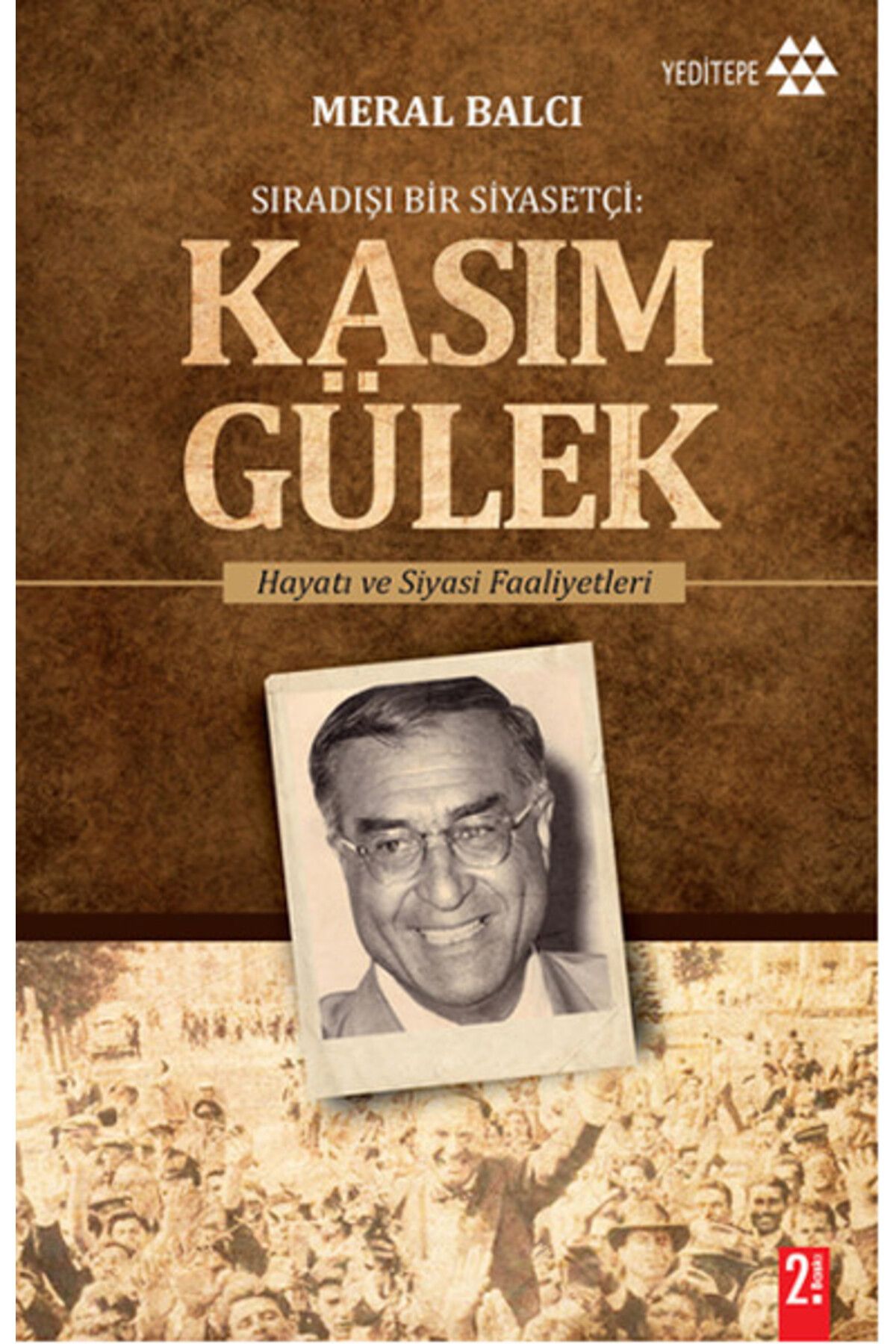 Yeditepe Yayınevi Sıradışı Bir Siyasetçi - Kasım Gülek