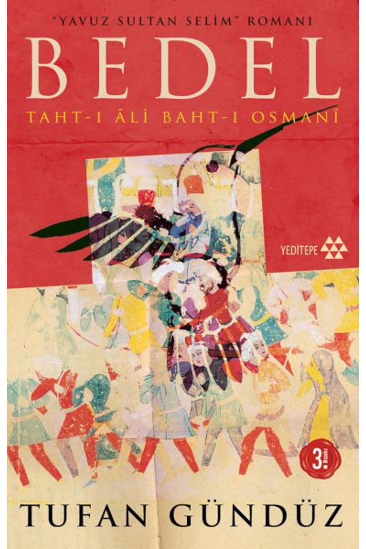 Yeditepe Yayınevi Bedel - Taht-ı Ali Baht-ı Osman