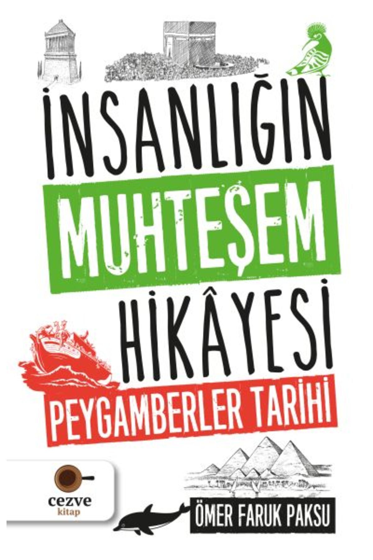 Cezve Kitap İnsanlığın Muhteşem Hikayesi - Peygamberler Tarihi