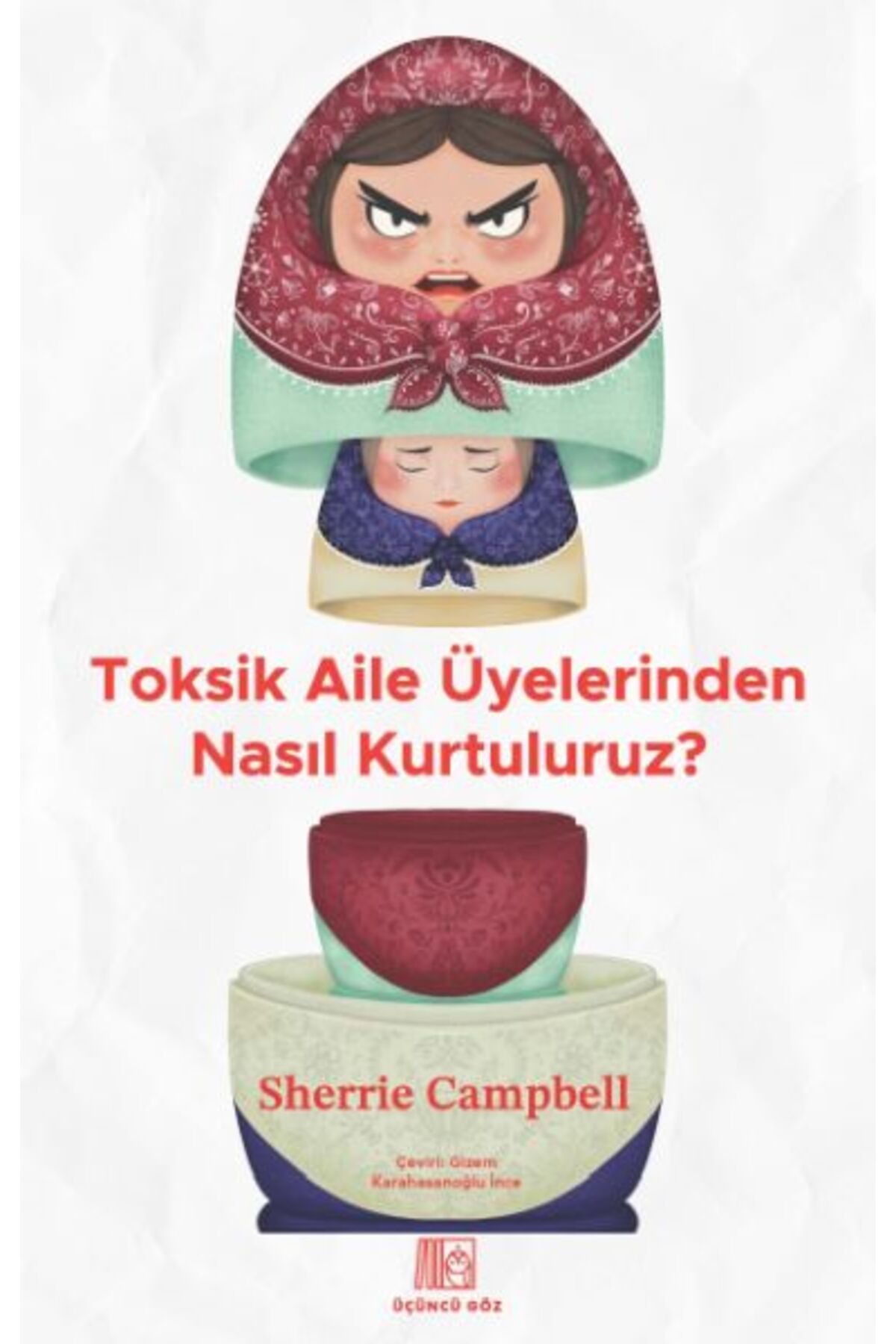 Destek Yayınları Toksik Aile Üyelerinden Nasıl Kurtuluruz?