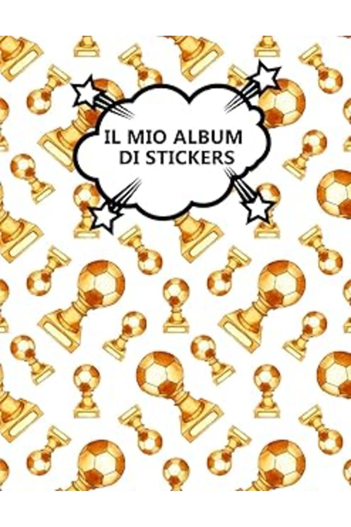 NETWORK ART Independently Published Il Mio Album Di Stickers: Calcio | 100 Pagine | A4 | Vuoto | Idea Regalo |