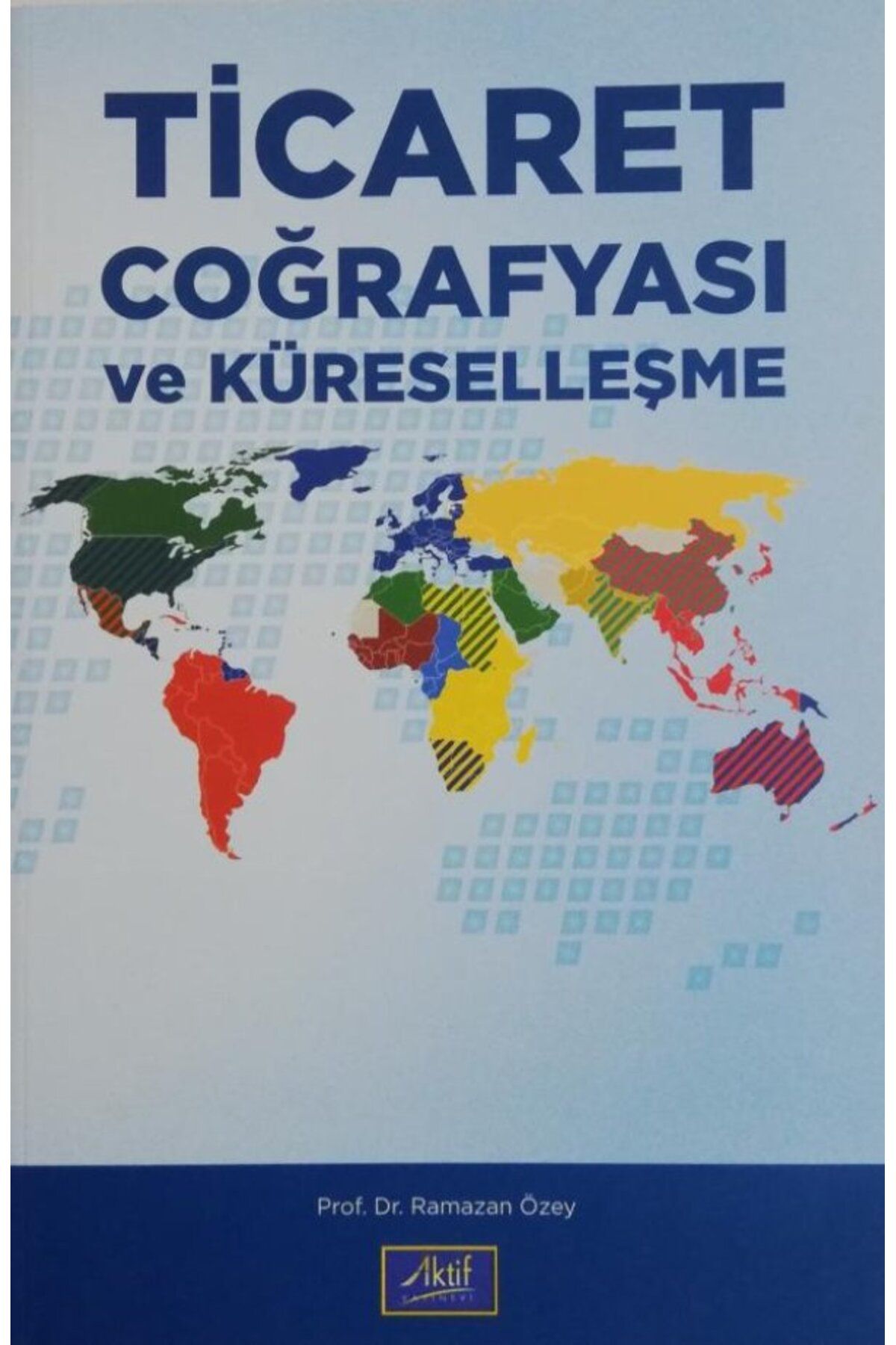 Aktif Yayınları Ticaret Coğrafyası ve Küreselleşme