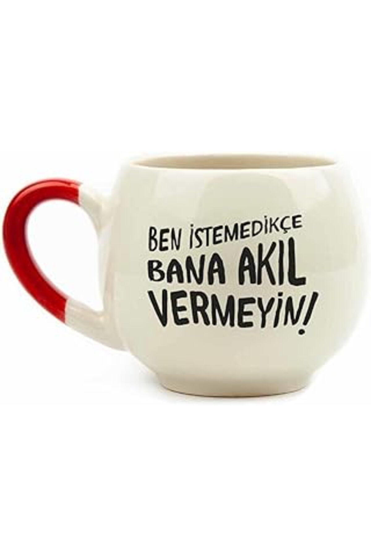 ASİTAN Palto Tasarim Ben İstemedikçe Bana Akıl Vermeyin! Krem Parlak Balon Kupa (Kırmızı Kulp) - Hediye Se