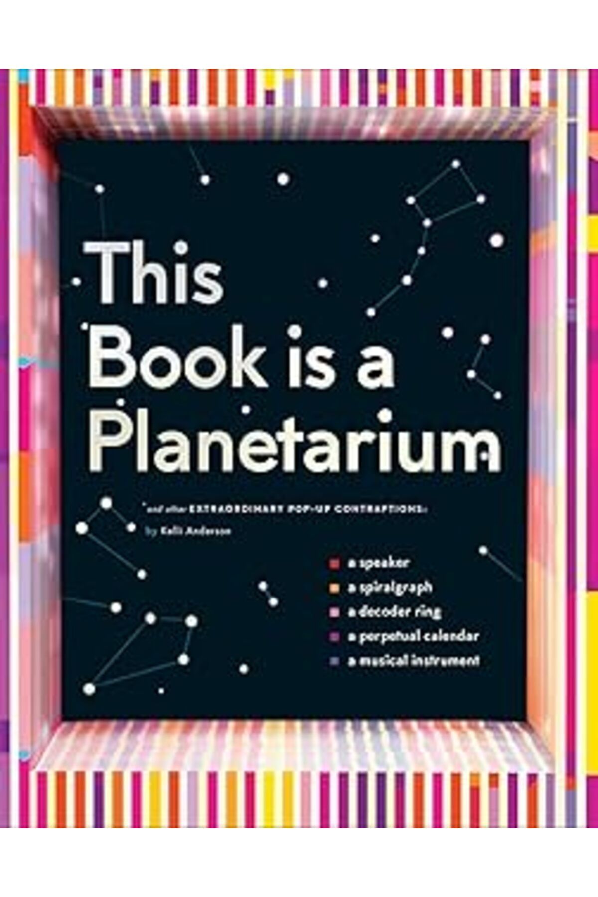 ASİTAN This Book Is A Planetarium: And Other Extraordinary Pop-Up Contraptions