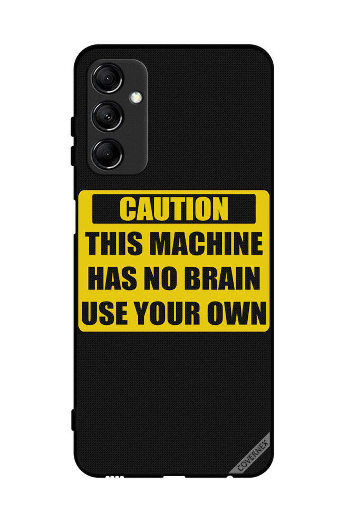 Covernex-Protective Case Cover For Samsung Galaxy M14 5G Caution This Machine Has No Brain Use Your Own 1