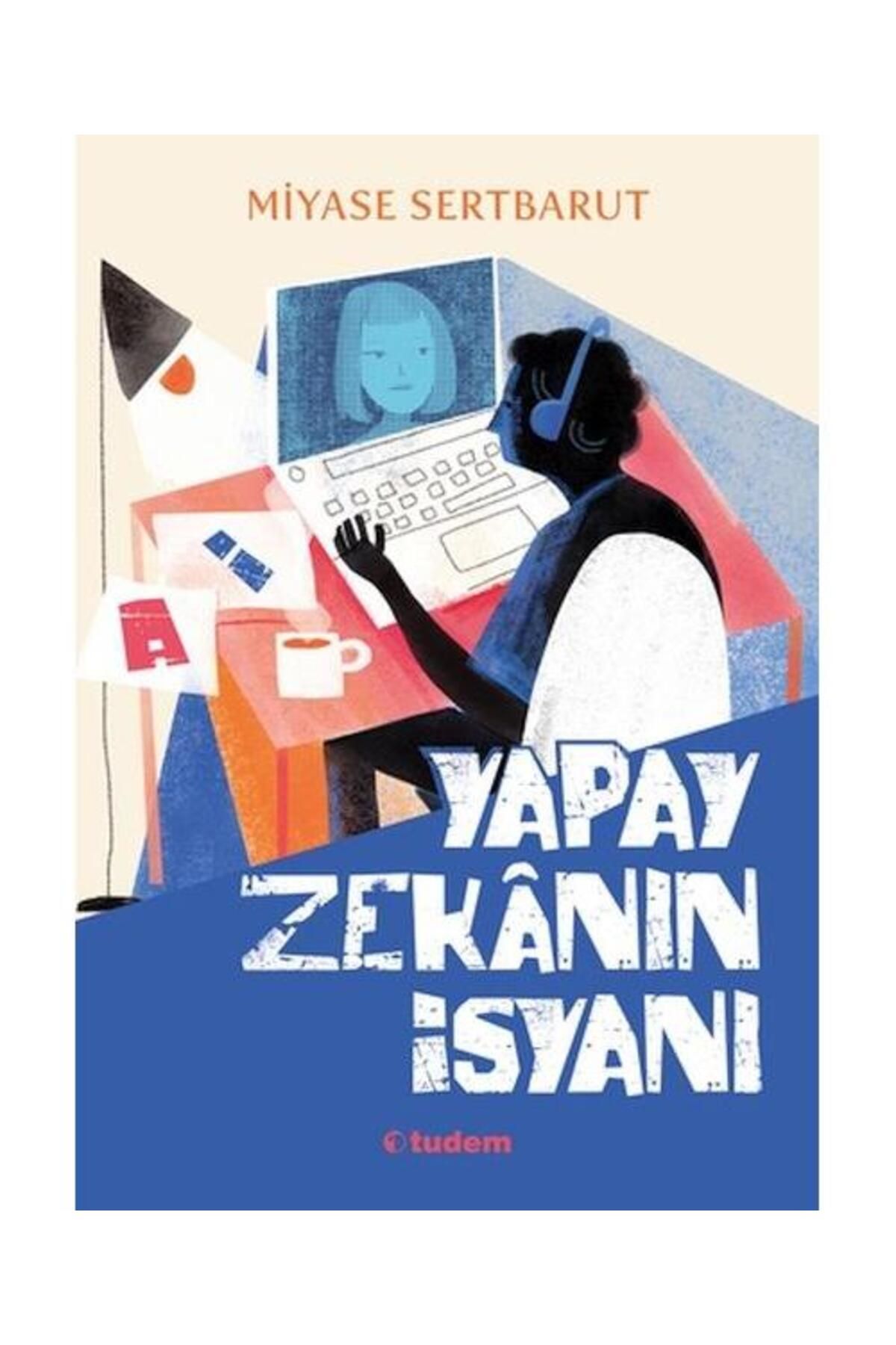 Tudem Yayınları Yapay Zekânın İsyanı