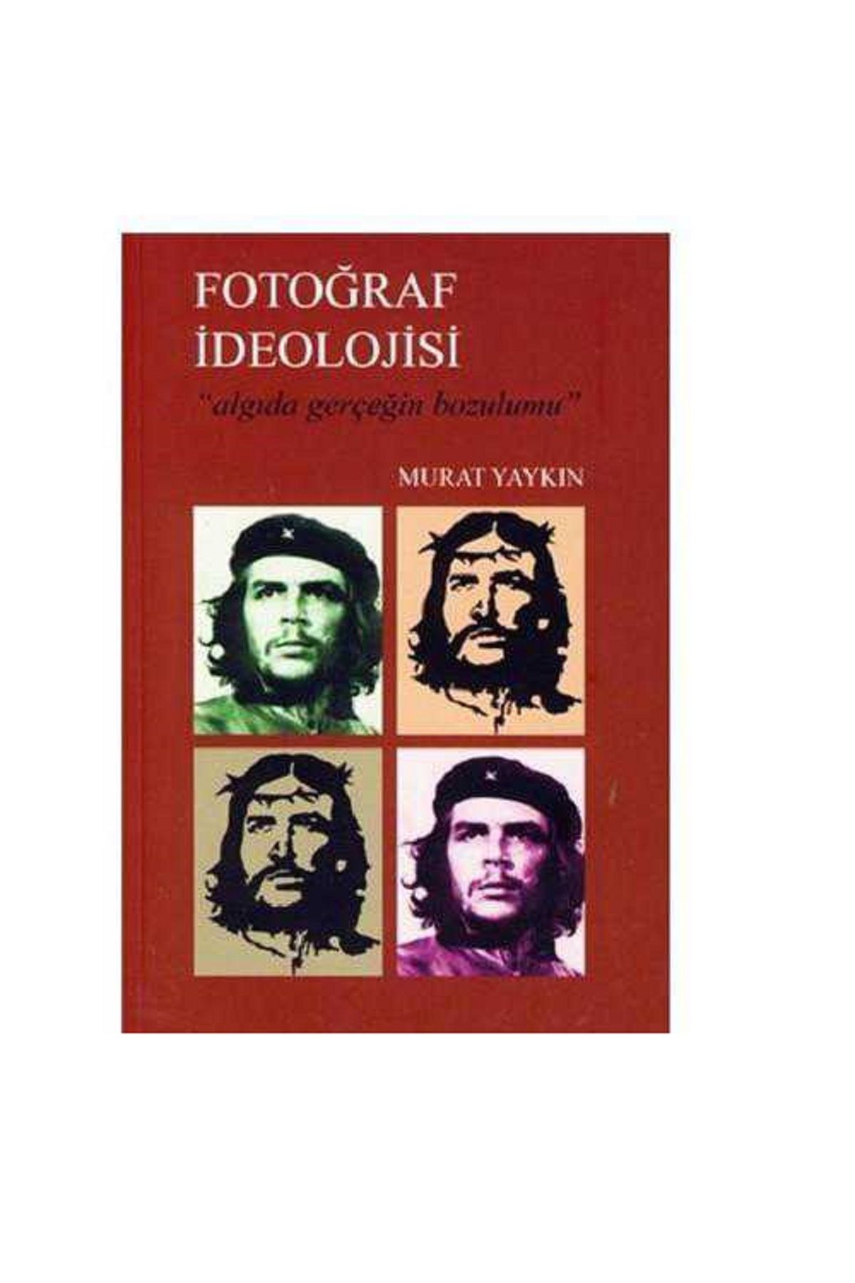 Türk Dil Kurumu Yayınları Fotoğraf İdeolojisi “ Algıda Gerçeğin Bozulumu”