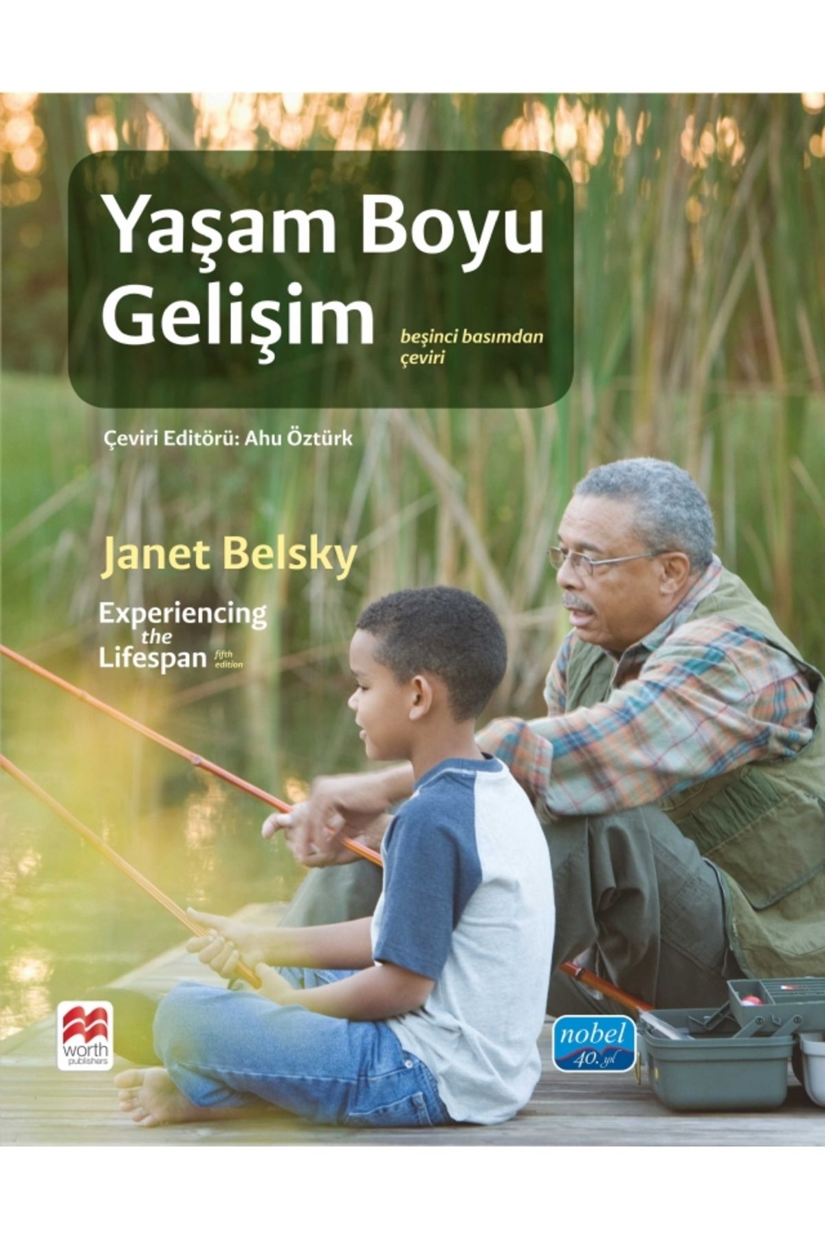 Nobel Akademik Yayıncılık YAŞAM BOYU GELİŞİM - Experiencing the Lifespan