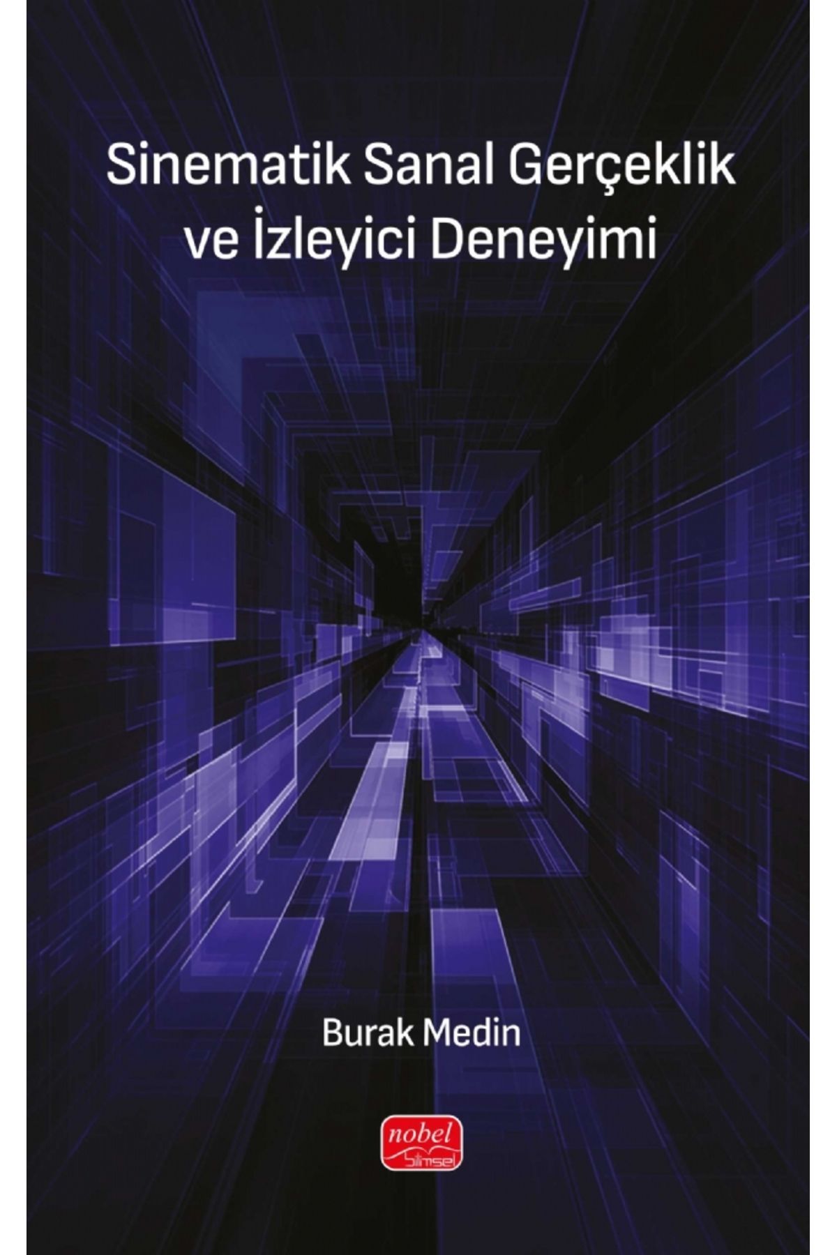 Nobel Akademik Yayıncılık Sinematik Sanal Gerçeklik ve İzleyici Deneyimi