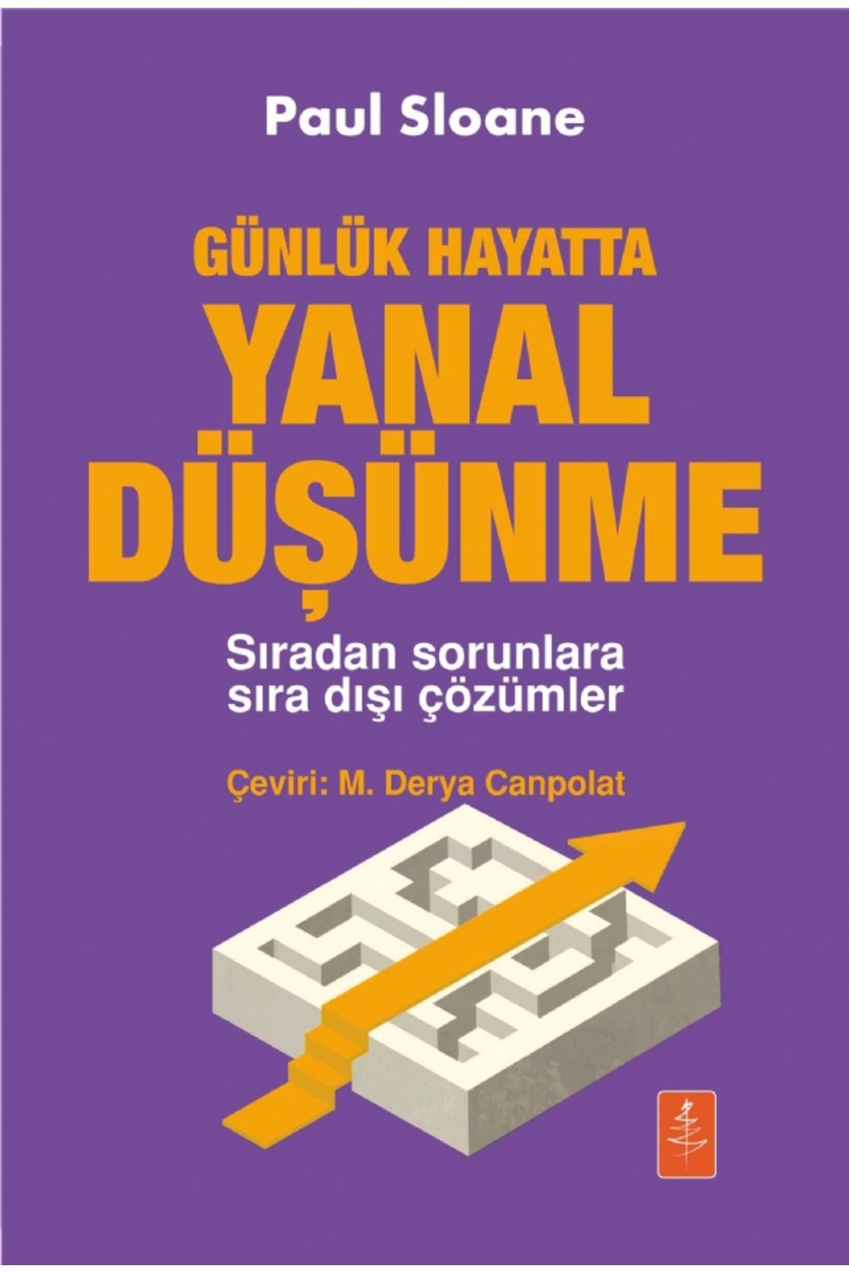 Nobel Akademik Yayıncılık Günlük Hayatta YANAL DÜŞÜNME - Sıradan Sorunlara Sıra Dışı Çözümler