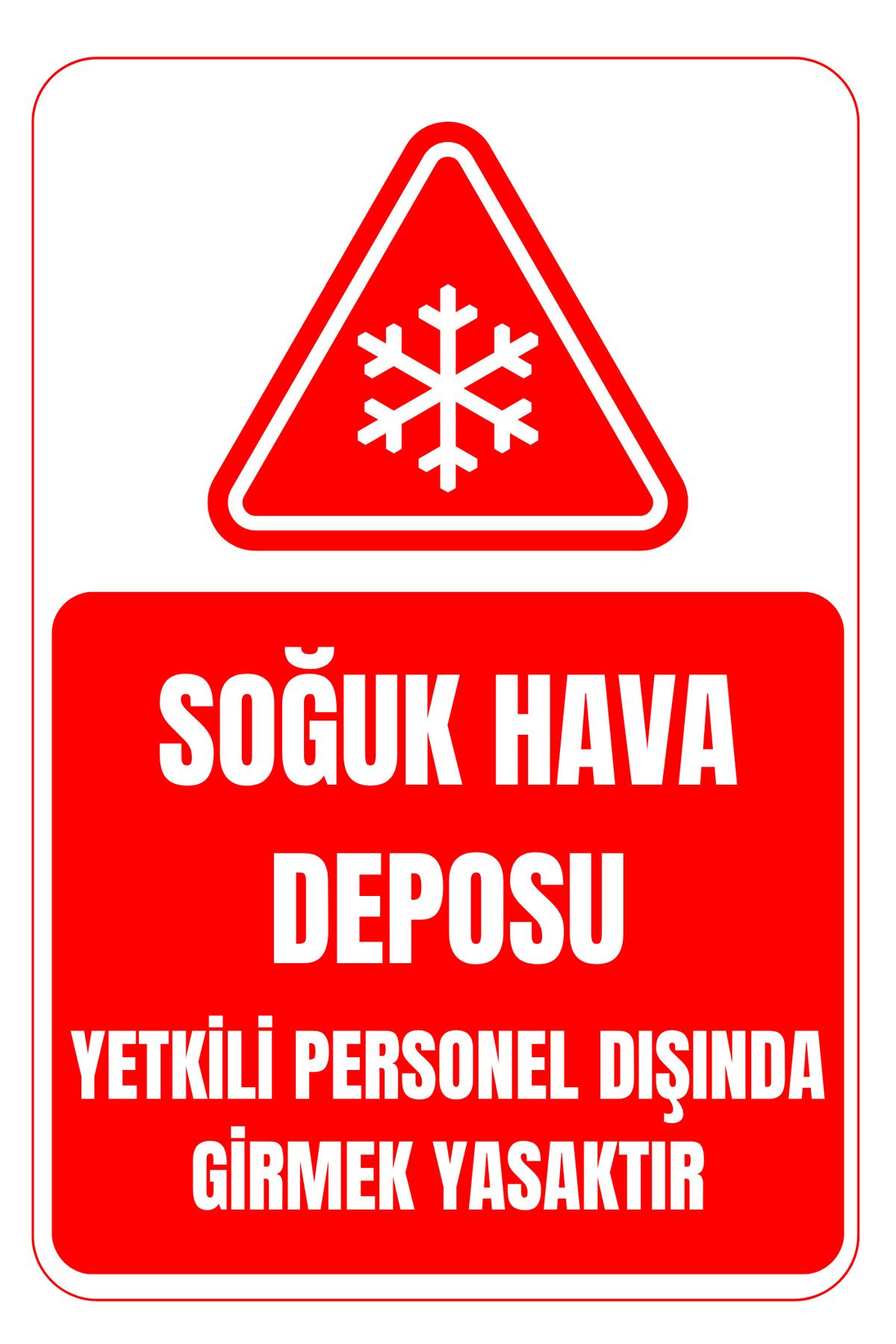 Girl Power 35X50 Soğuk Hava Deposu Yetkili Dışında Yasak 3 mm Dekota Üzerine Folyo Baskı Uyarı Levhası