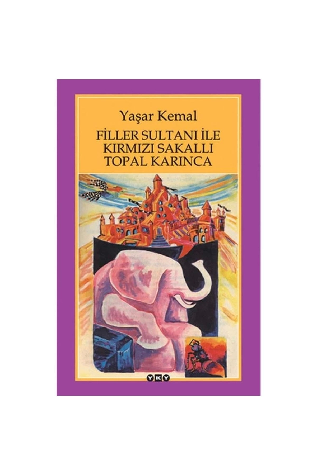 Yapı Kredi Yayınları Filler Sultanı Ile Kırmızı Sakallı Topal Karınca