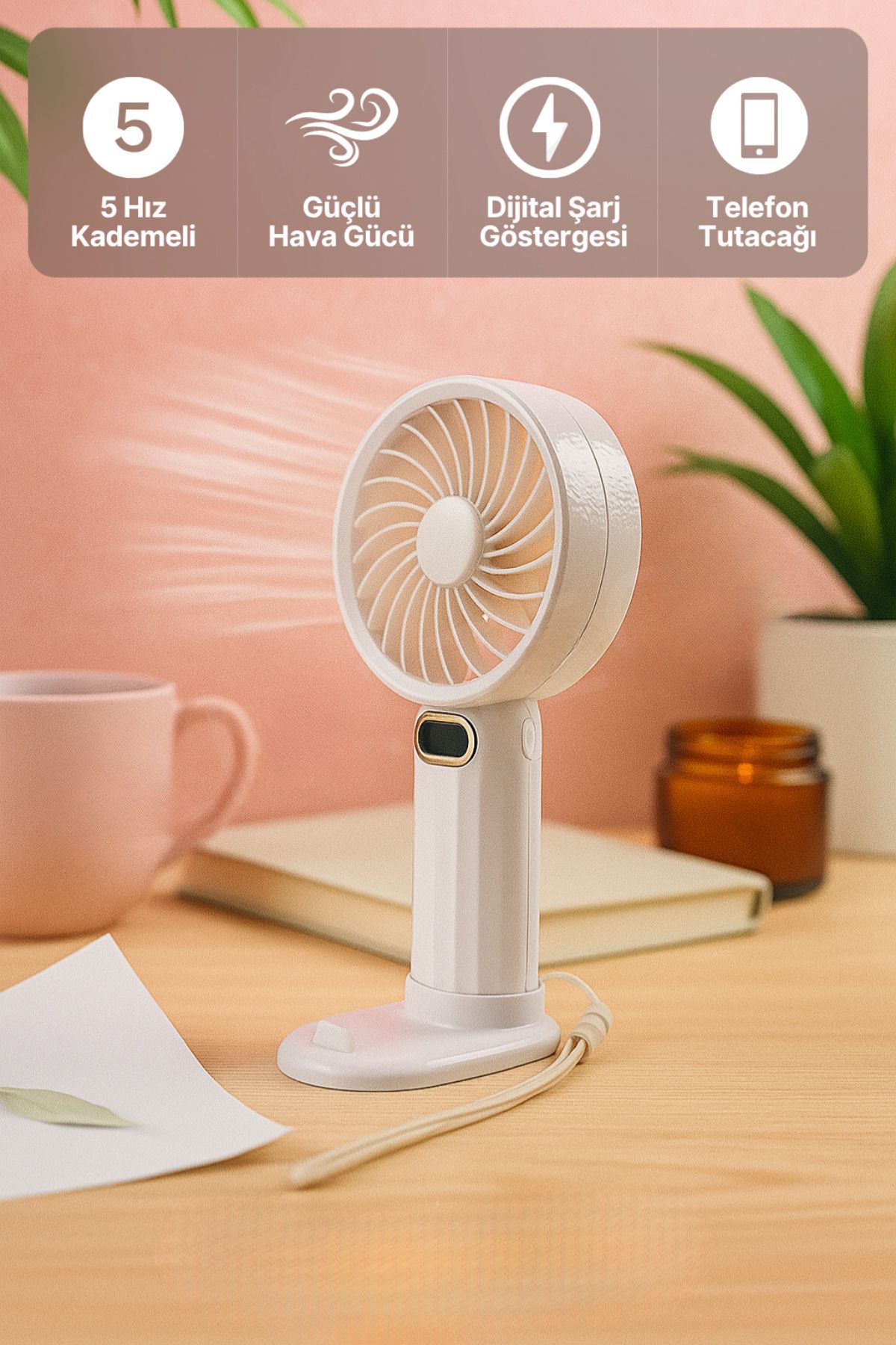 BEYZANA 5 Kademe Turbo Üfleme LED Ekran Şarjlı El Ve Masa FAN Vantilatör Telefon Standı Taşınabilir Serinlik