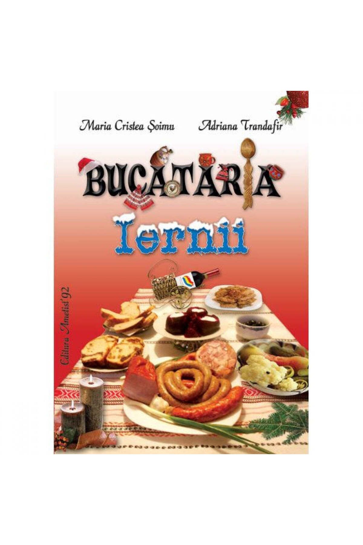 Ametist Bucatarie De Iarna - Maria Cristea Soimu, Adriana Trandafir - One Size