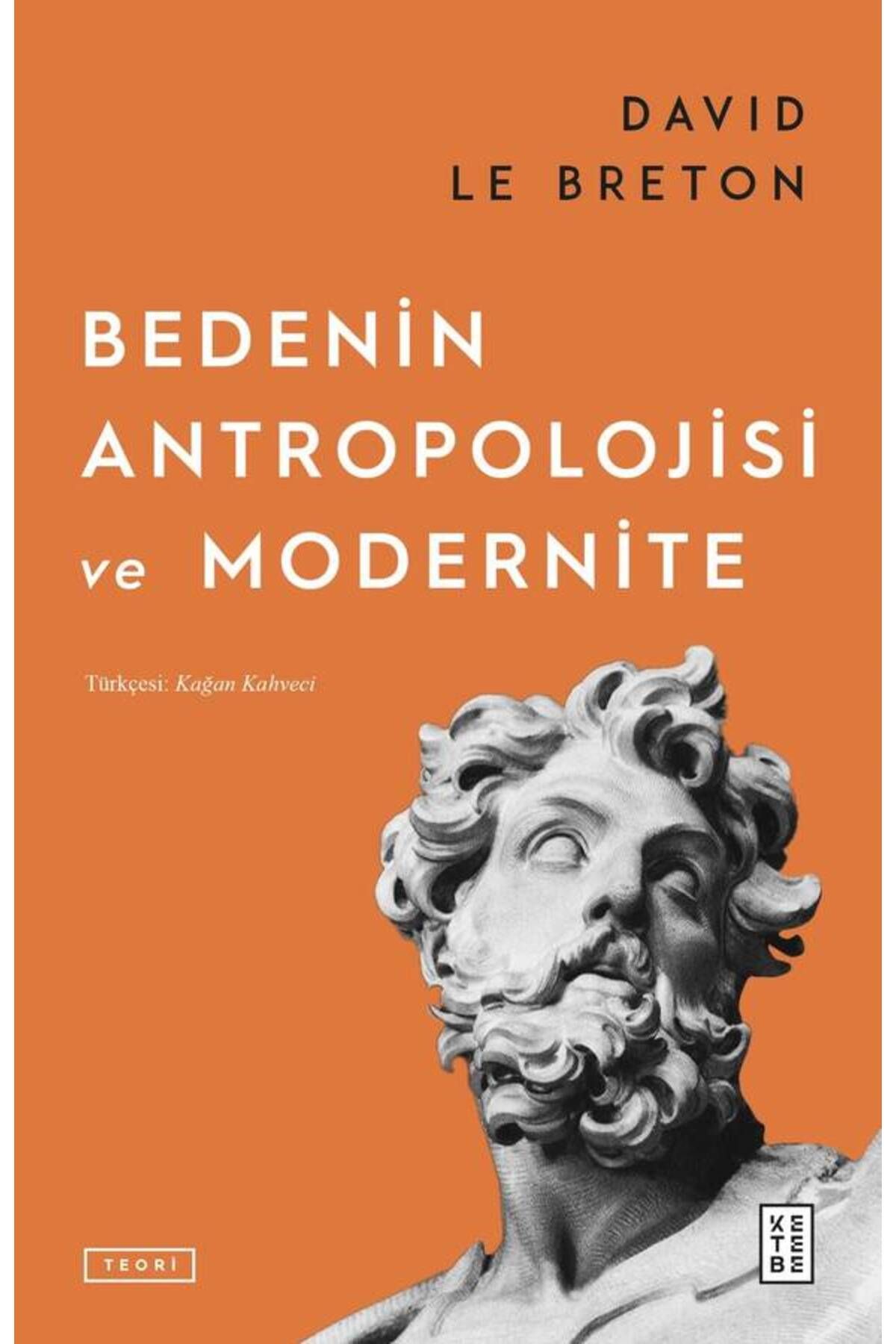 Ketebe Yayınları KETEBE Bedenin Antropolojisi ve Modernite