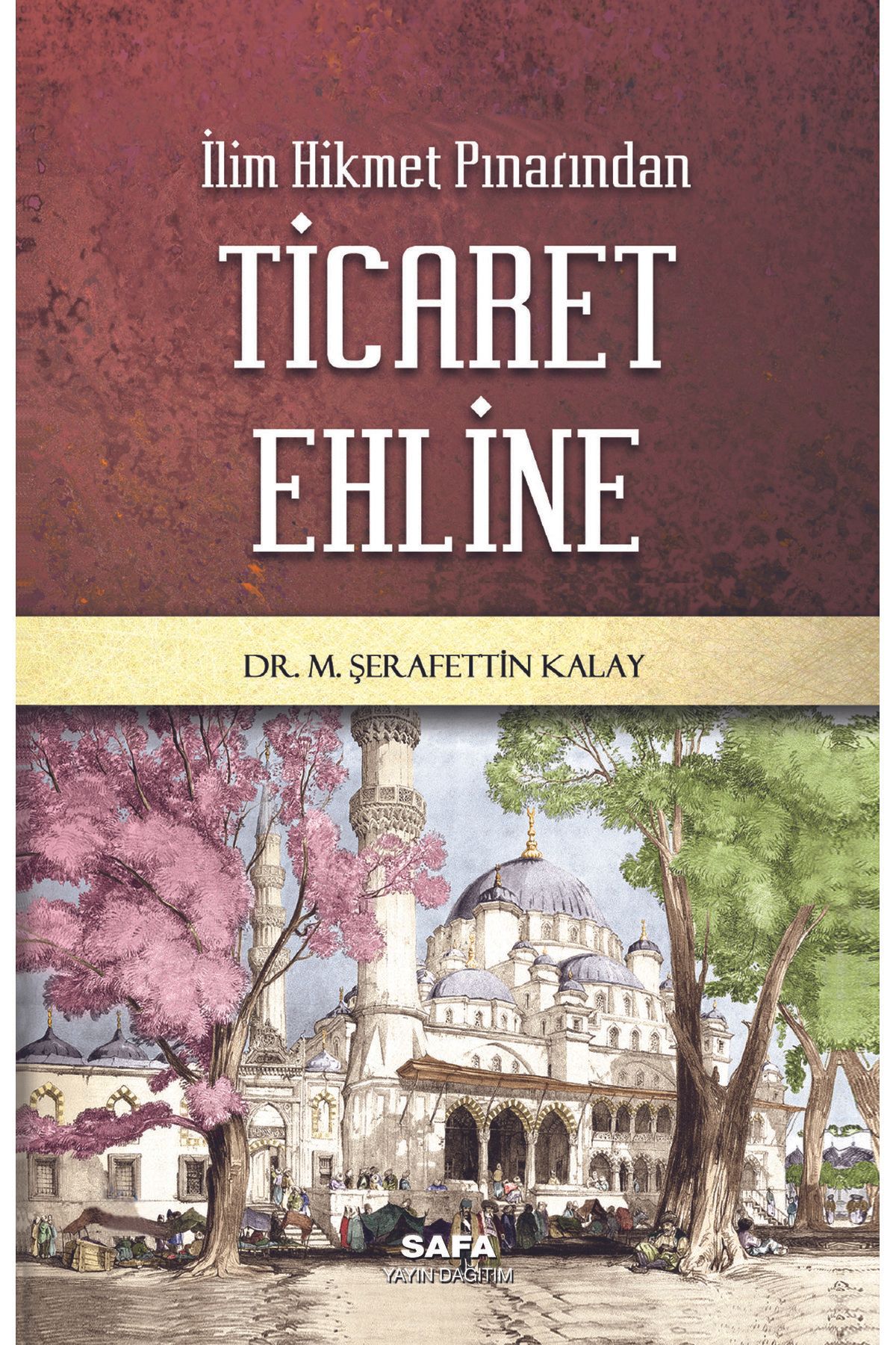 Msb Safa Yayın Dağıtım İlim Himet Pınarından TİCARET EHLİNE