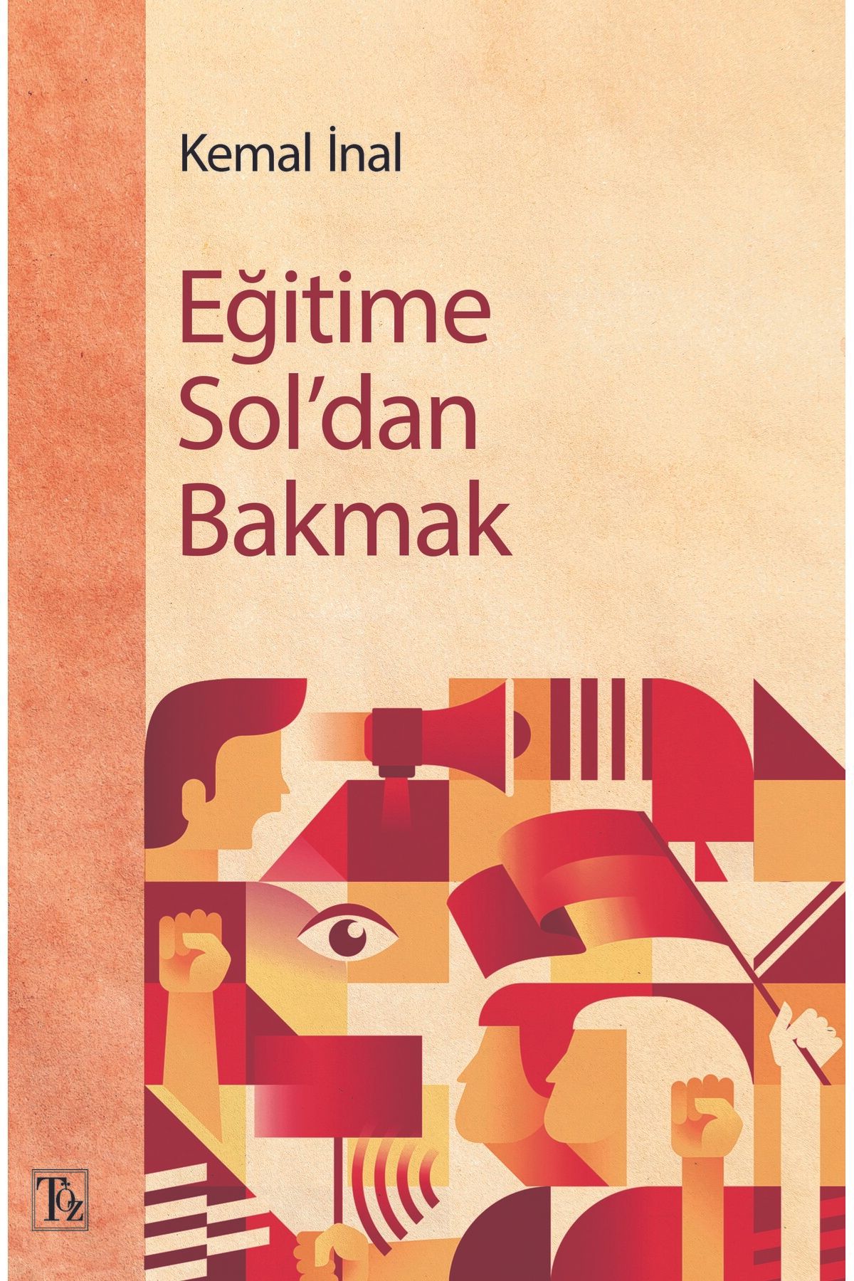 Töz Yayınları Eğitime Sol'dan Bakmak - Kemal İnal