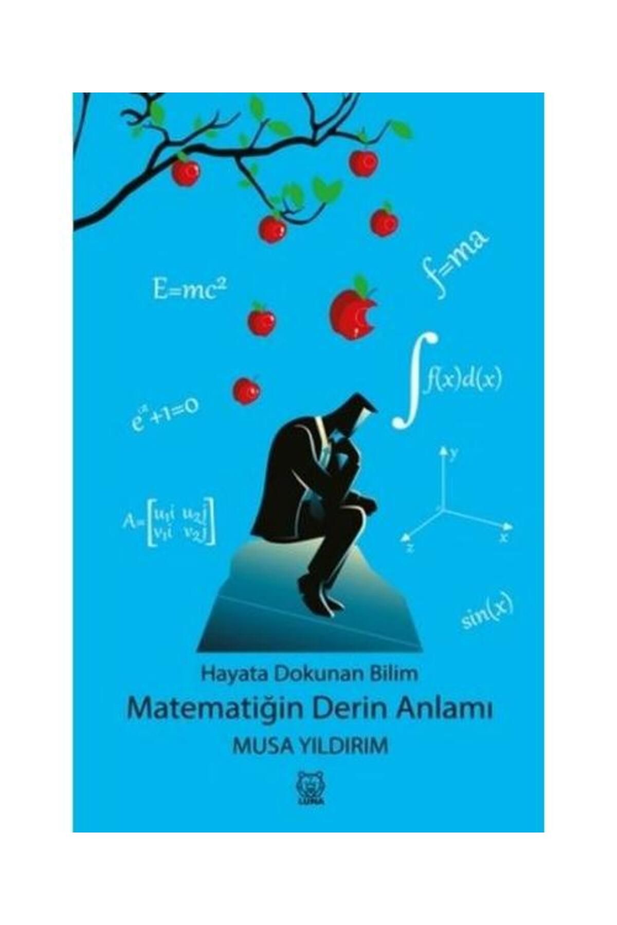 Luna Yayınları Hayata Dokunan Bilim Matematiğin Derin Anlamı