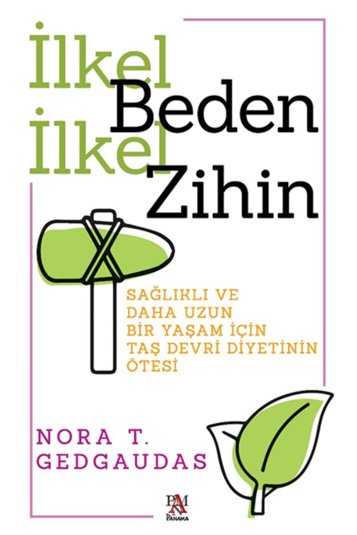 PANAMA İLKEL BEDEN İLKEL ZİHİN - Nora T. Gedgaudas