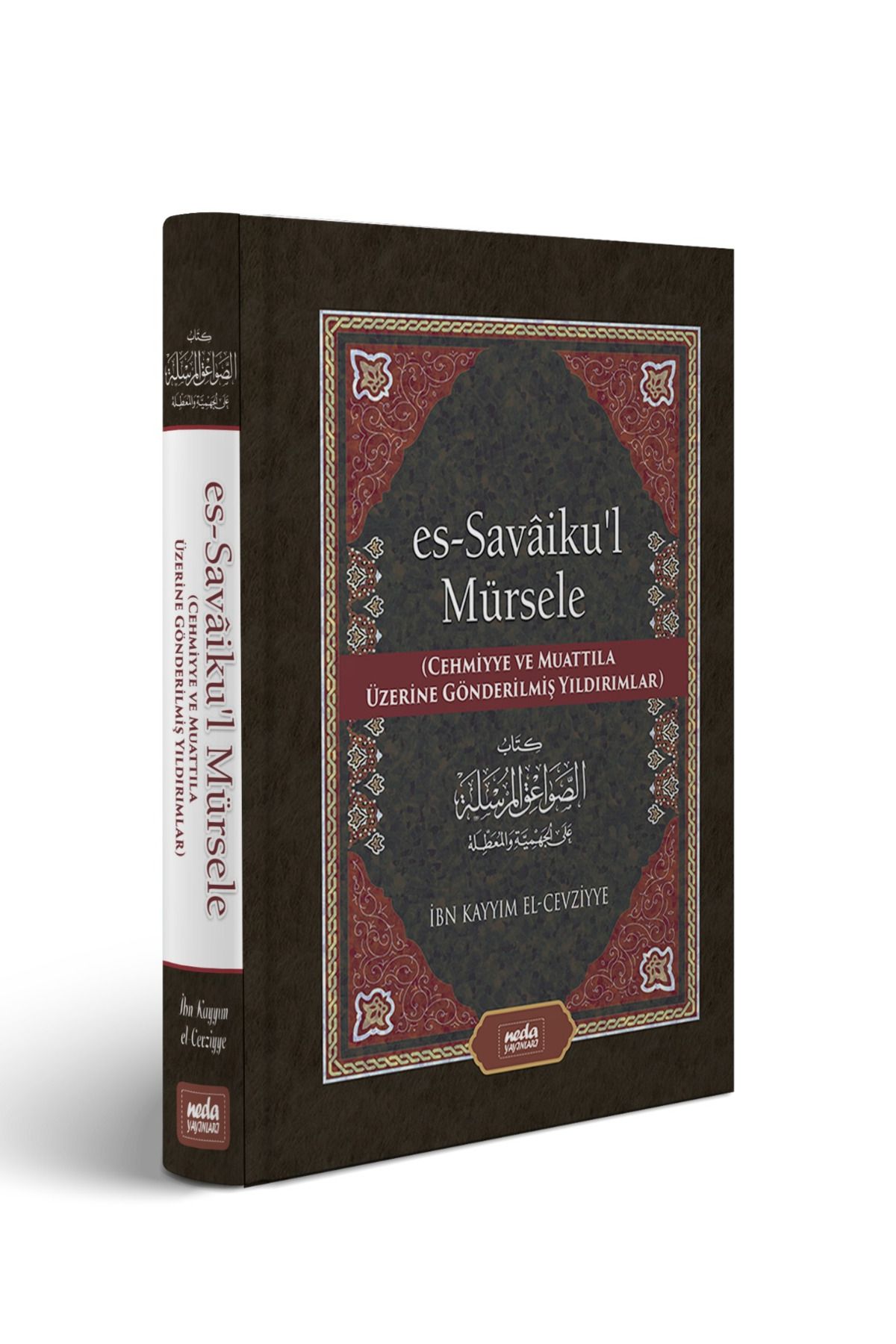 Neda Yayınları Savaikul Mürsele (Cehmiyye ve Muattıla Üzerine Gönderilmiş Yıldırımlar)