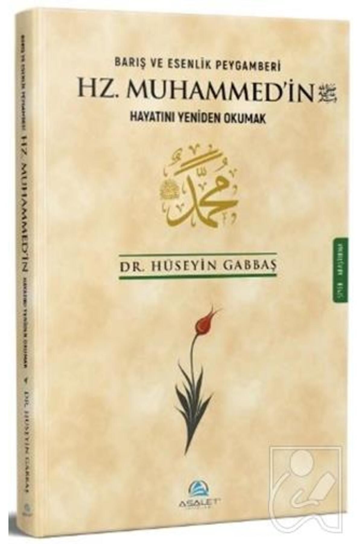 Asalet Yayınları Barış ve Esenlik Peygamberi Hz. Muhammed'in Hayatını Yeniden Okumak