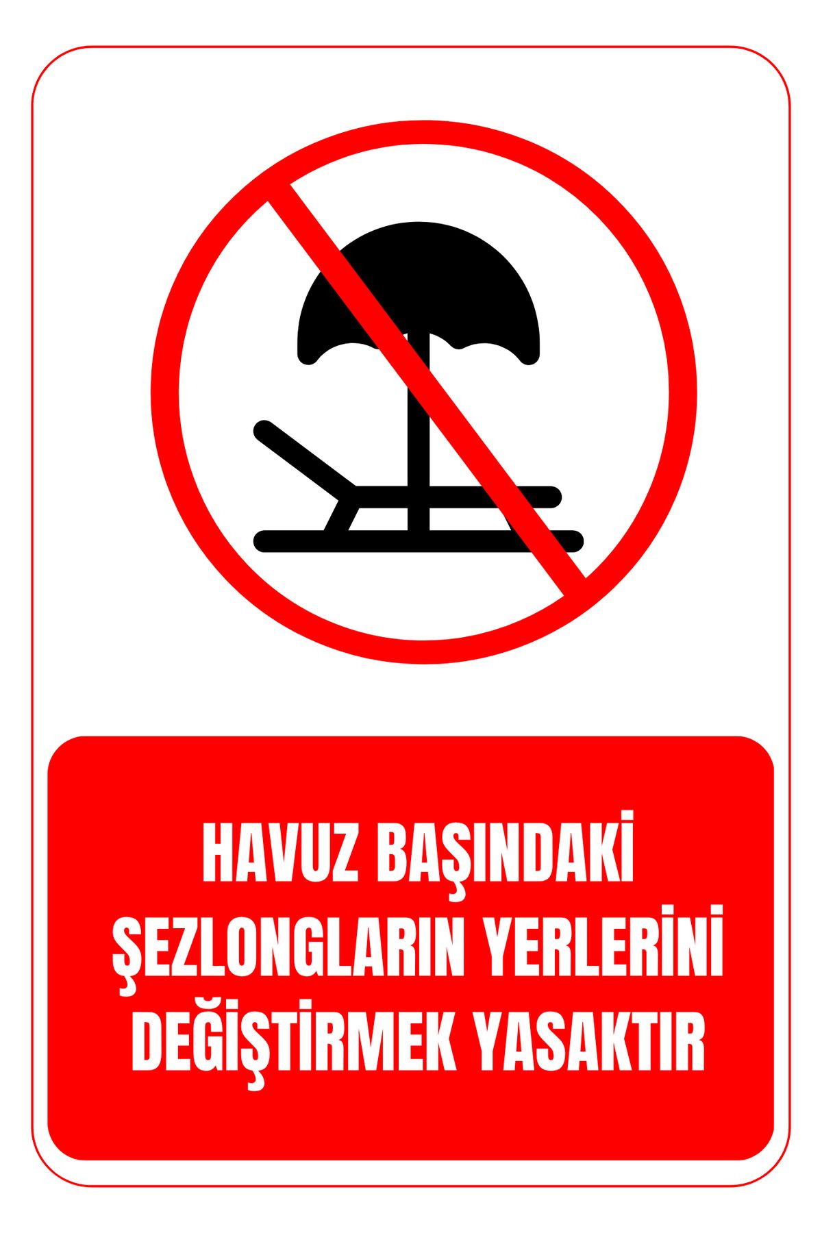 Girl Power 35X50 Havuz Şezlonglarının Yerini Değiştirmek Yasaktır 3 mm Dekota Üzerine Folyo Baskı Uyarı Levhası
