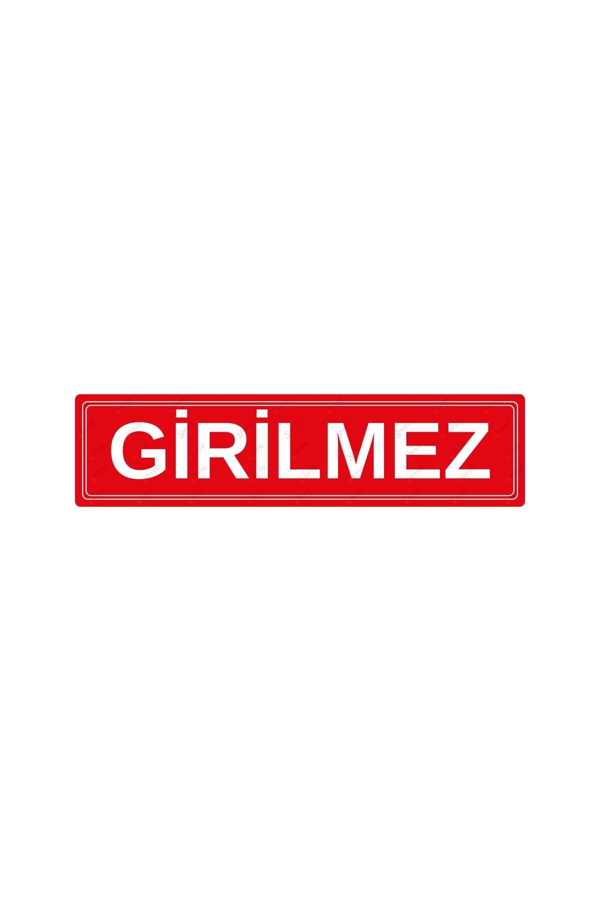 Hayg Equipment Girilmez Uyarı Levhası – UV Baskılı Dekota Tabela – Yasak Alan İkaz Levhası - 7,5x30cm