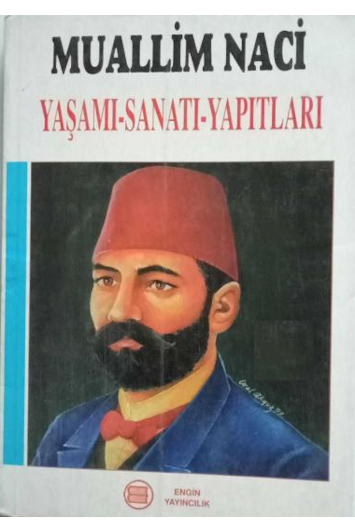 Engin Yayıncılık Muallim Naci Yaşamı - Sanatı - Yapıtları 9789753792059