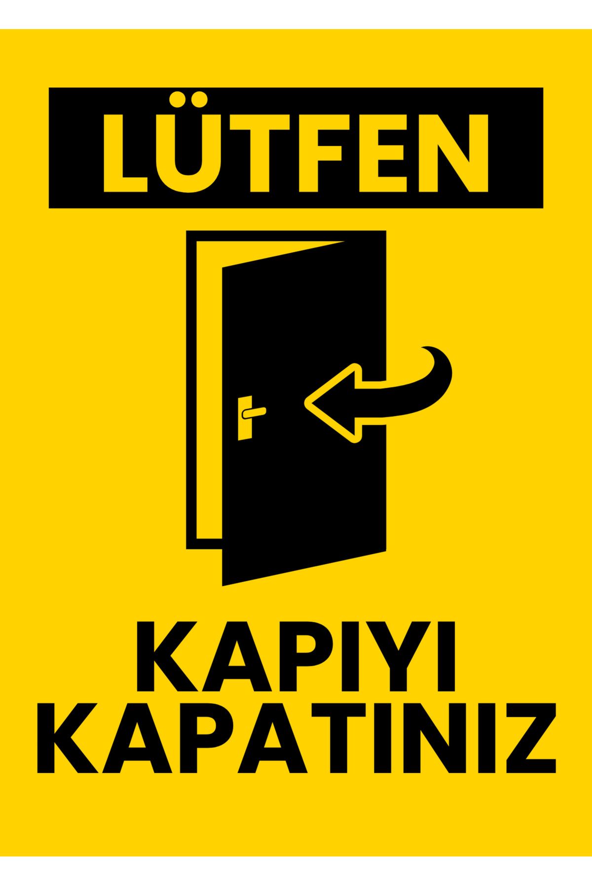 Pamukçu Ambalaj Lütfen Kapıyı Kapatınız Uyarı Levhası (25x35 CM - 3,5 MM Kalın Dekota, UV Baskı)