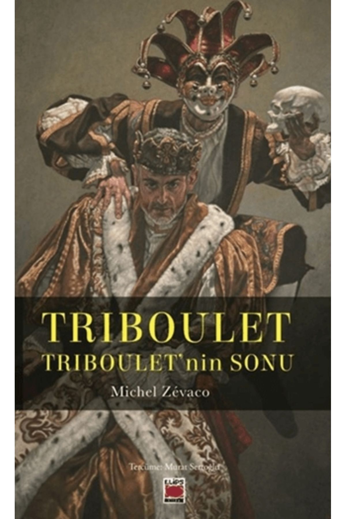 Elips Kitap Triboulet - Triboulet’Nin Sonu
