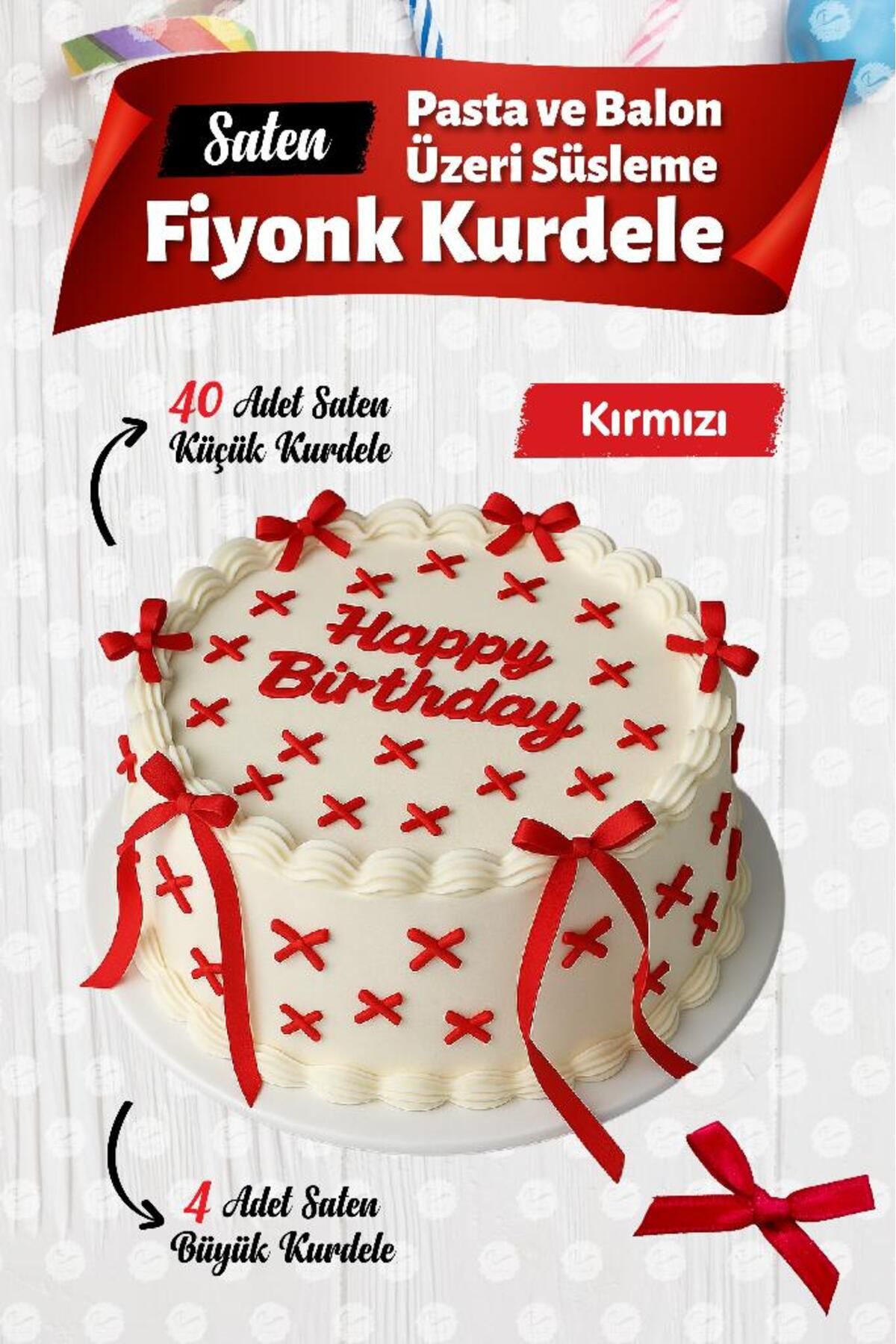 t tuğset etiket Pasta Balon Üzeri Fiyonk Kurdele 4 adet büyük kurdele + 40 adet küçük kurdele-T1436-