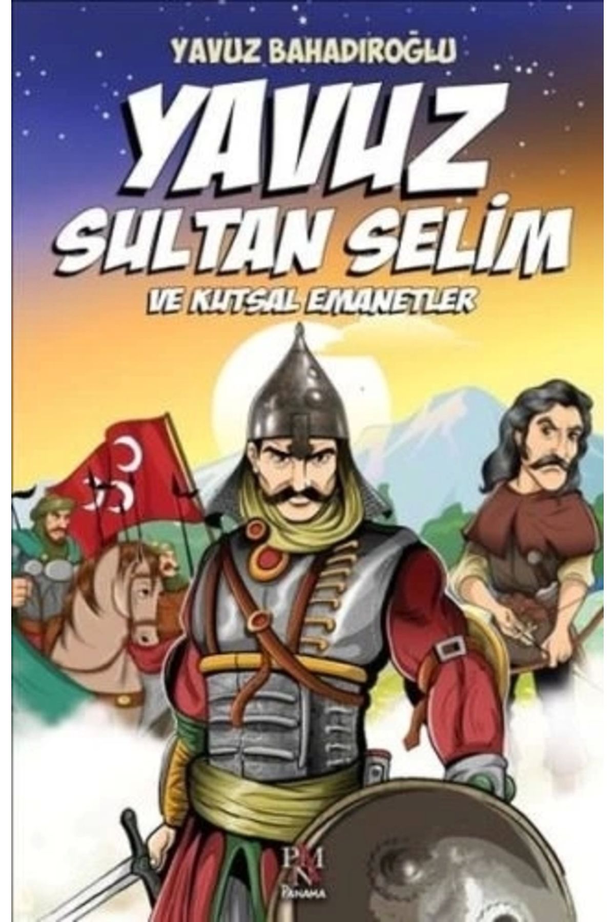 Panama Yayıncılık Yavuz Sultan Selim ve Kutsal Emanetler (Çocuk)