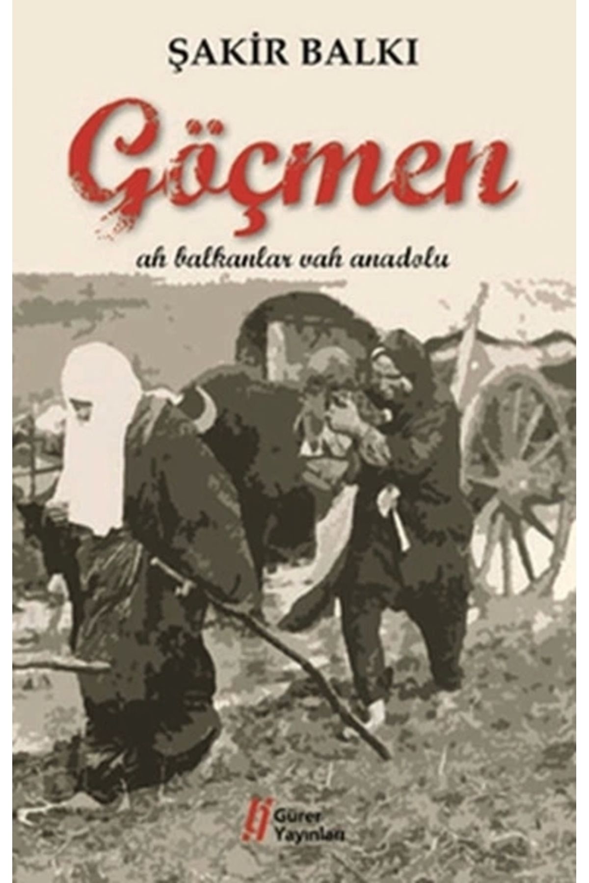Gürer Yayınları Göçmen Ah Balkanlar Vah Anadolu