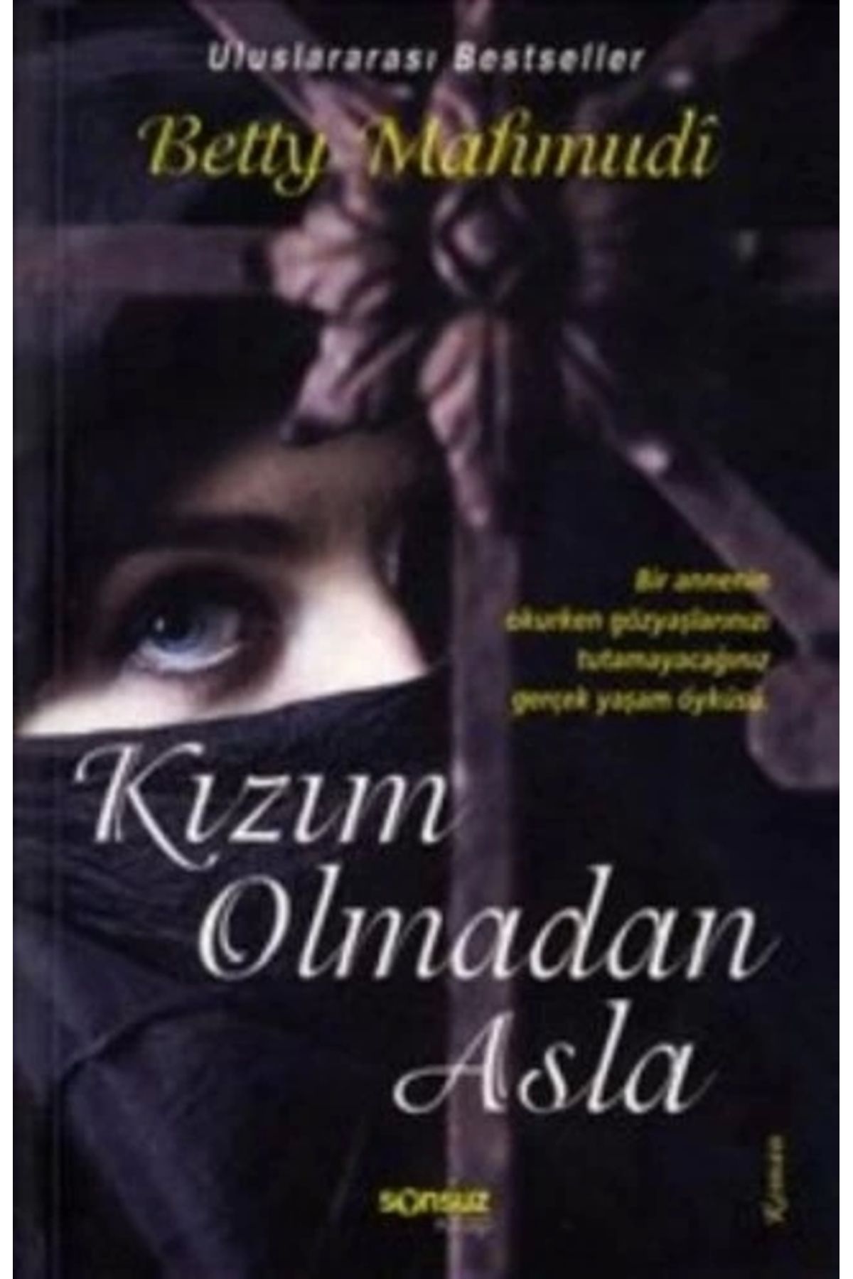 Sonsuz Kitap Yayınları Kızım Olmadan Asla