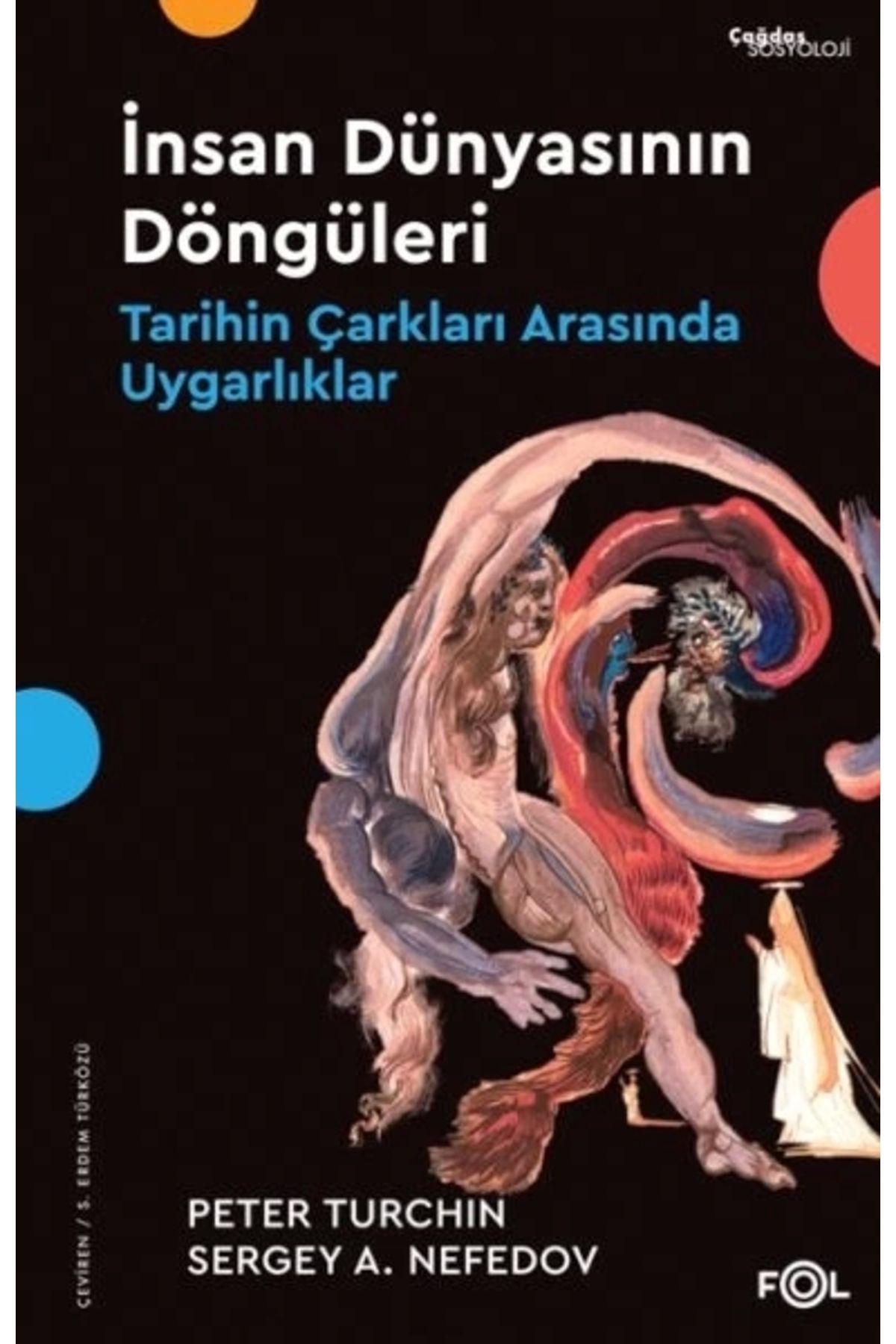 FOL Kitap İnsan Dünyasının Döngüleri –Tarihin Çarkları Arasında Uygarlıklar