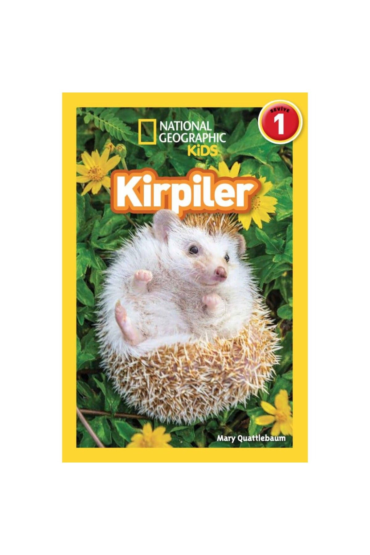 NATIONAL GEOGRAPHIC Kirpiler Mary Quattlebaum