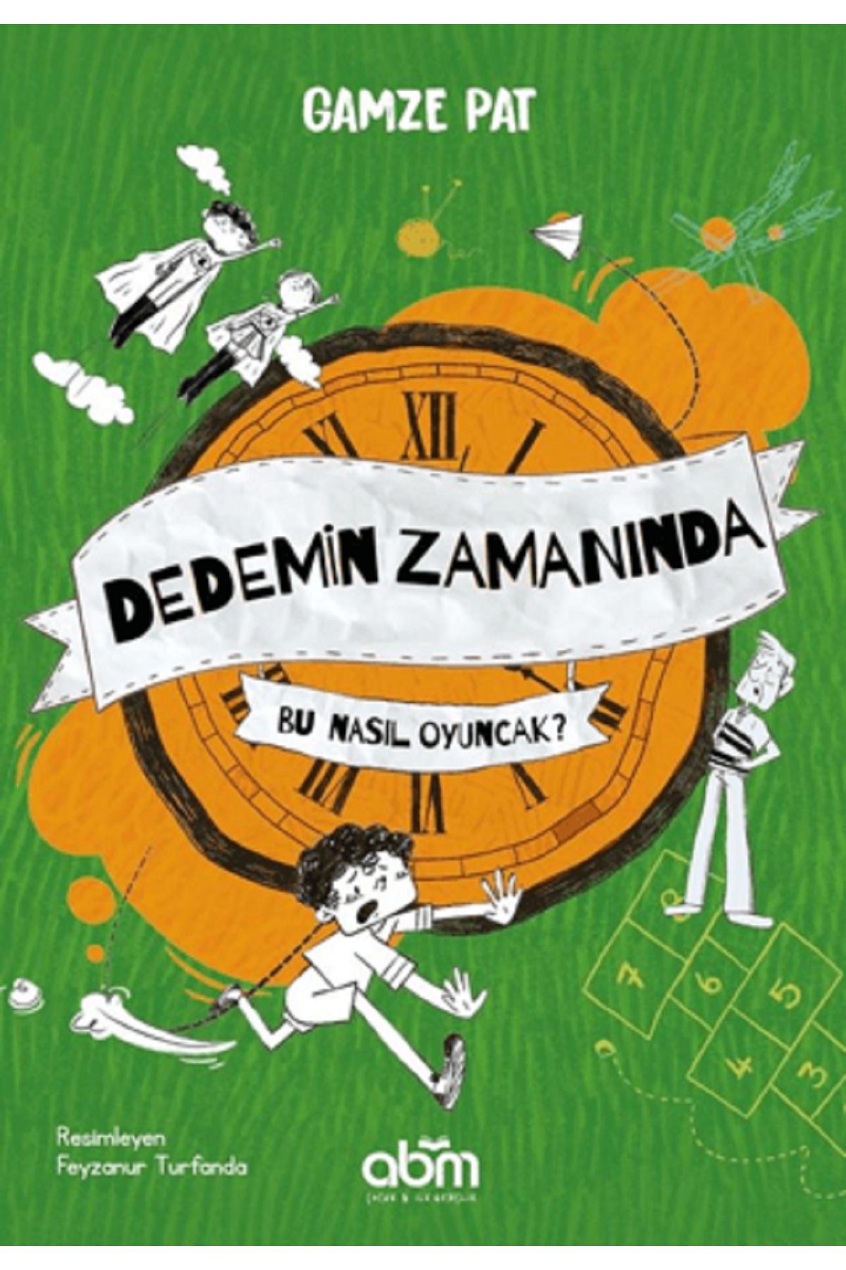 Abm Yayınevi Dedemin Zamanında- Bu Nasıl Oyuncak?