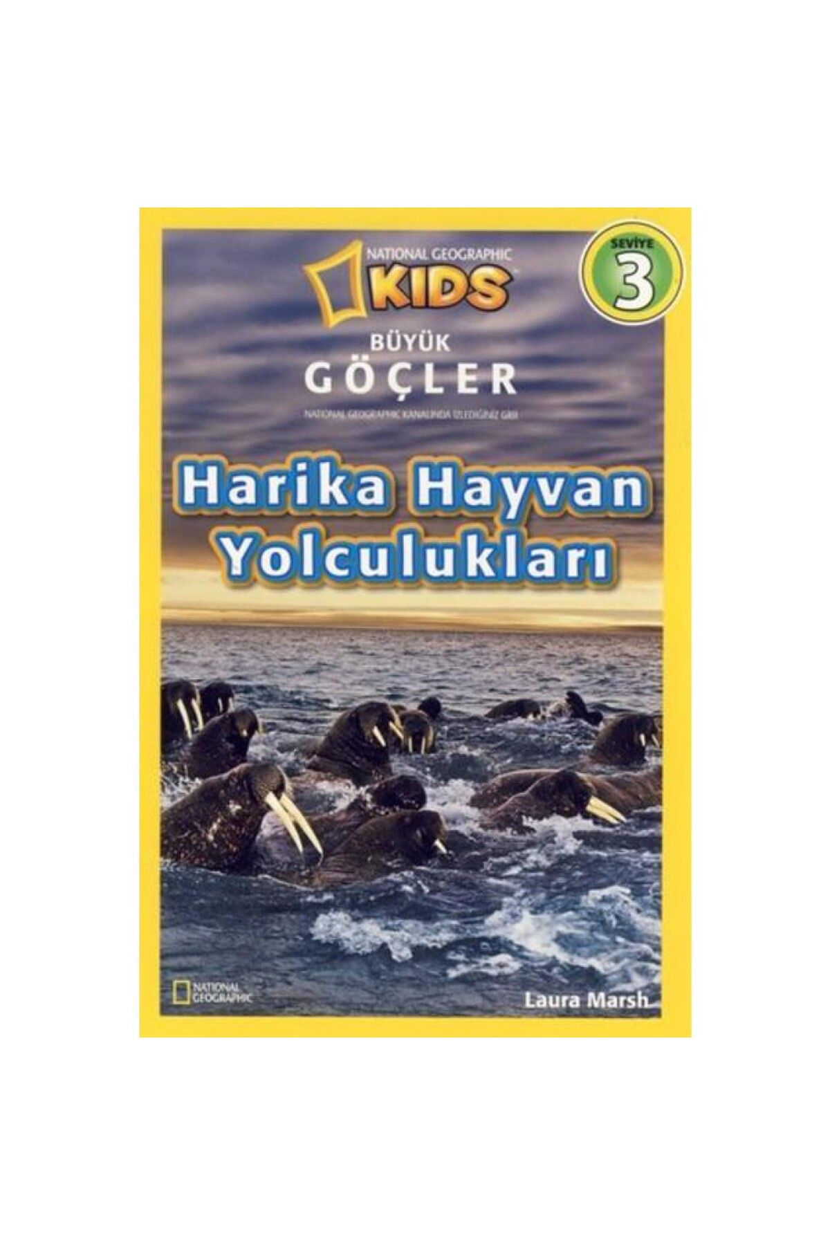 NATIONAL GEOGRAPHIC Harika Hayvan Yolculukları Laura Marsh