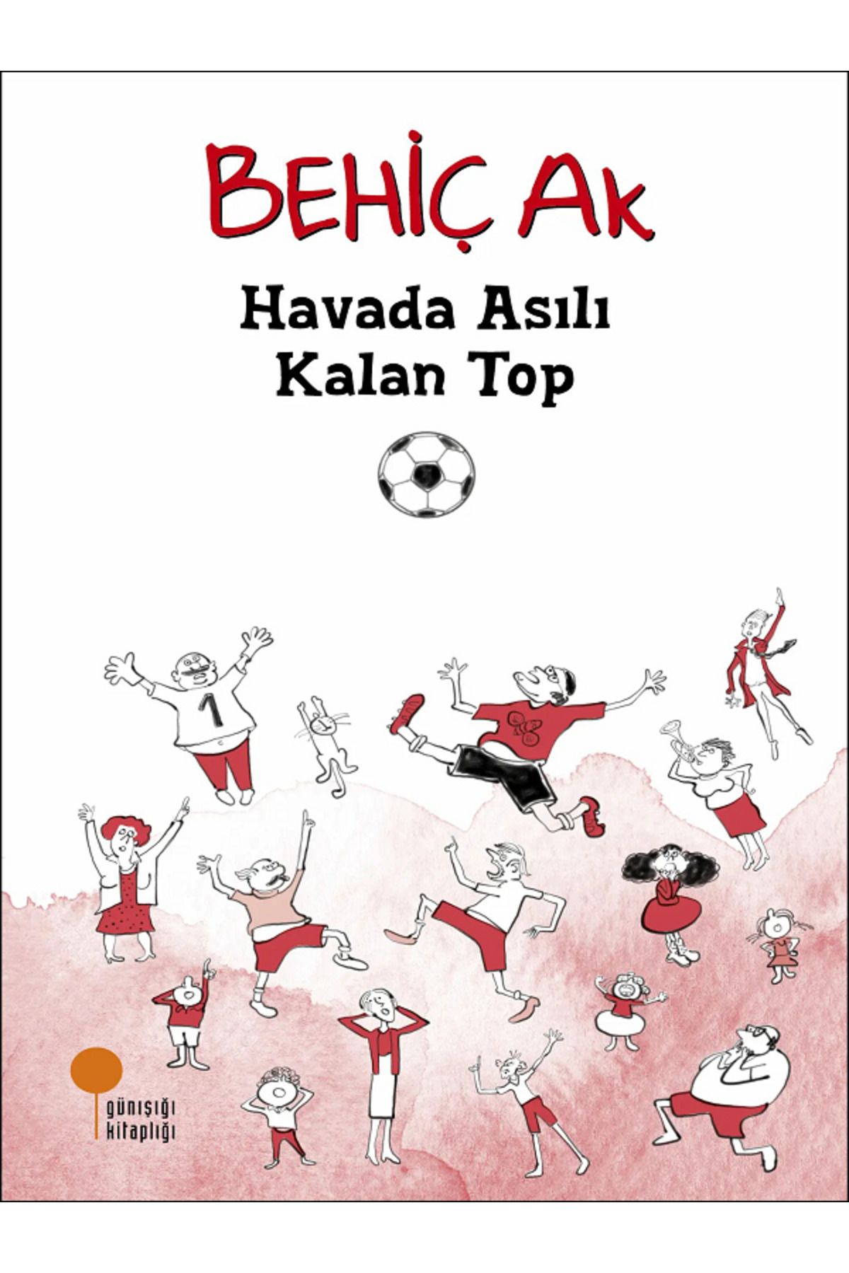 Evrensel İletişim Yayınları Havada Asılı Kalan Top - Behiç