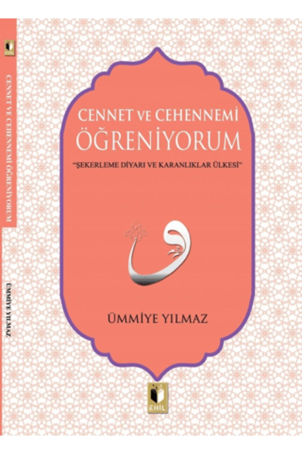 Ehil Yayınları Cennet ve Cehennemi Öğreniyorum
