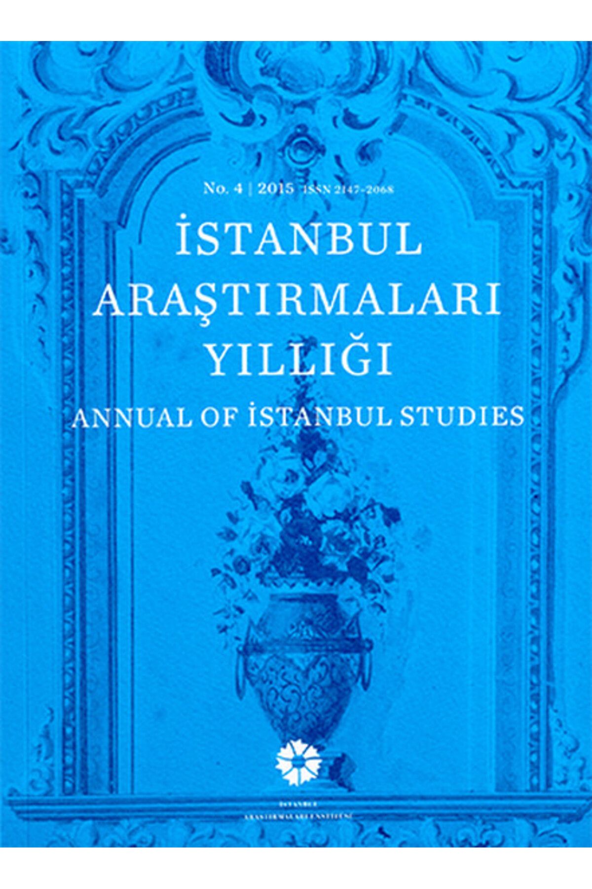 İstanbul Araştırmaları Enstitüsü İstanbul Araştırmaları Yıllığı No.4 - 2015