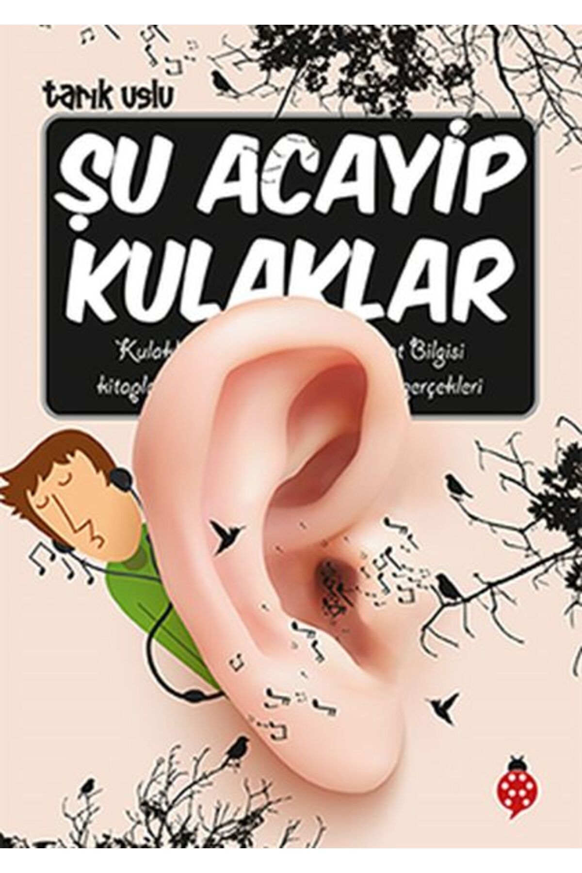 Uğurböceği Yayınları Şu Acayip Kulaklar