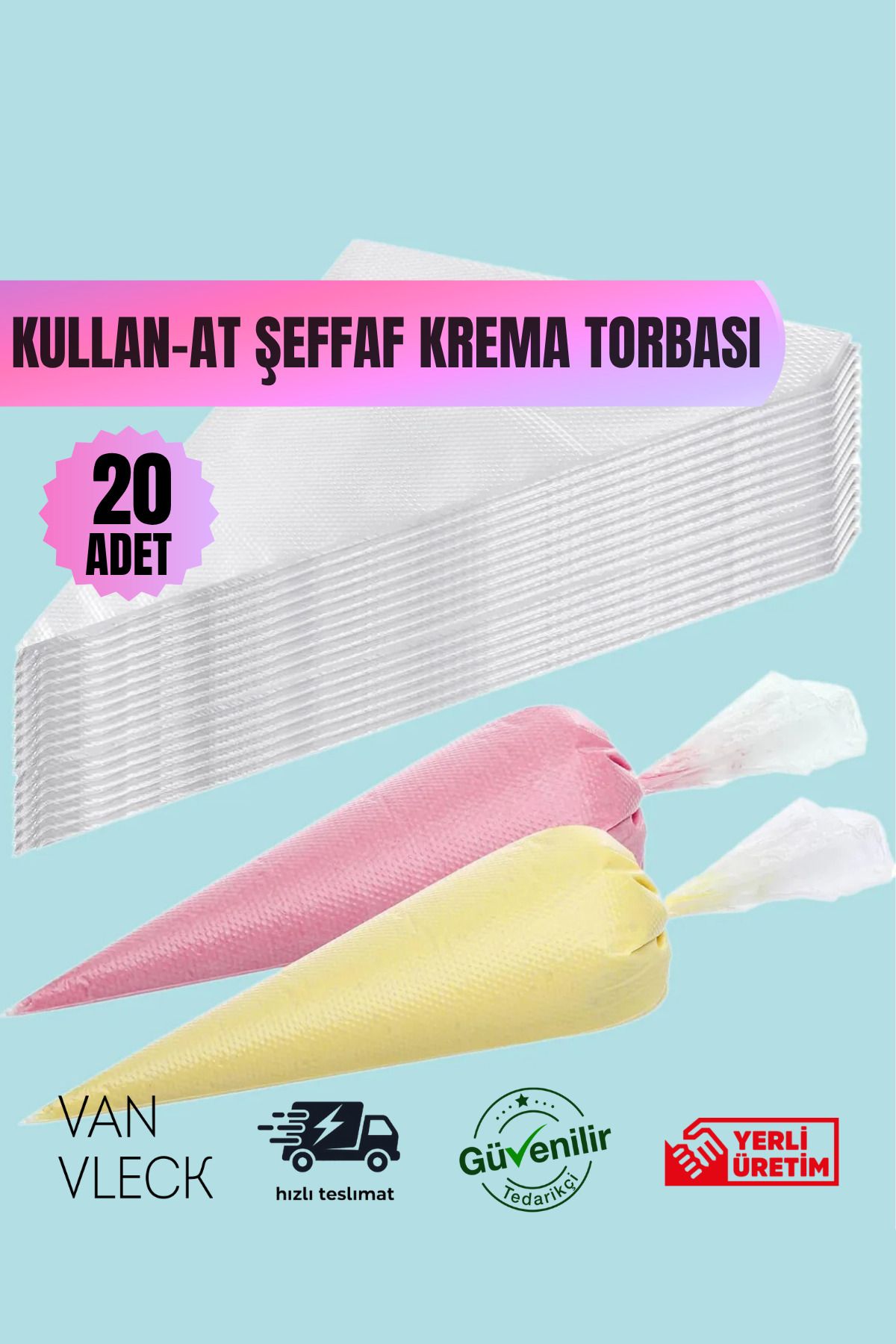 VAN VLECK 20’li Kullan-At Krema Sıkma Torbası – Pasta, Kek, Krem Şanti Süsleme Poşeti, Pratik Hijyenik Set