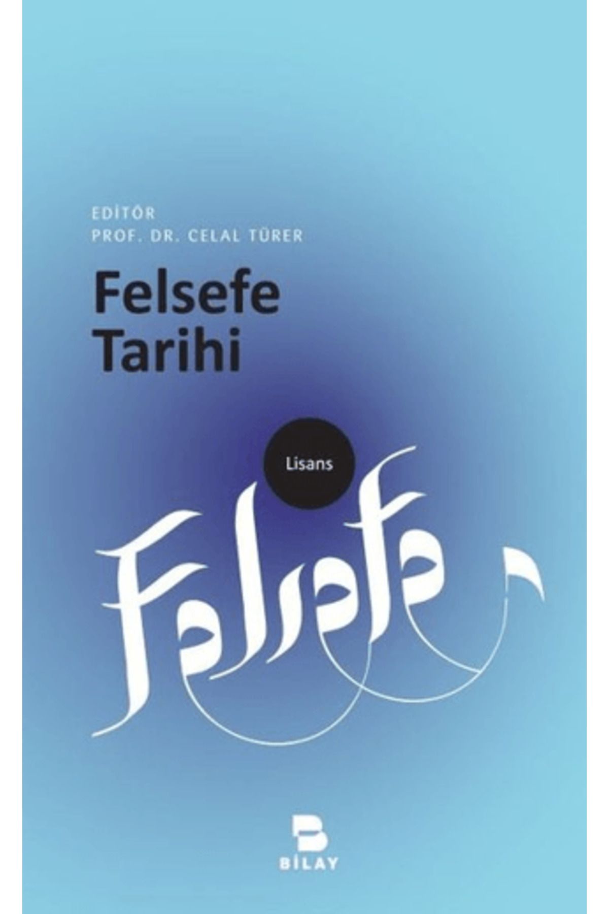Bilay (Bilimsel Araştırma Yayınları) Felsefe Tarihi