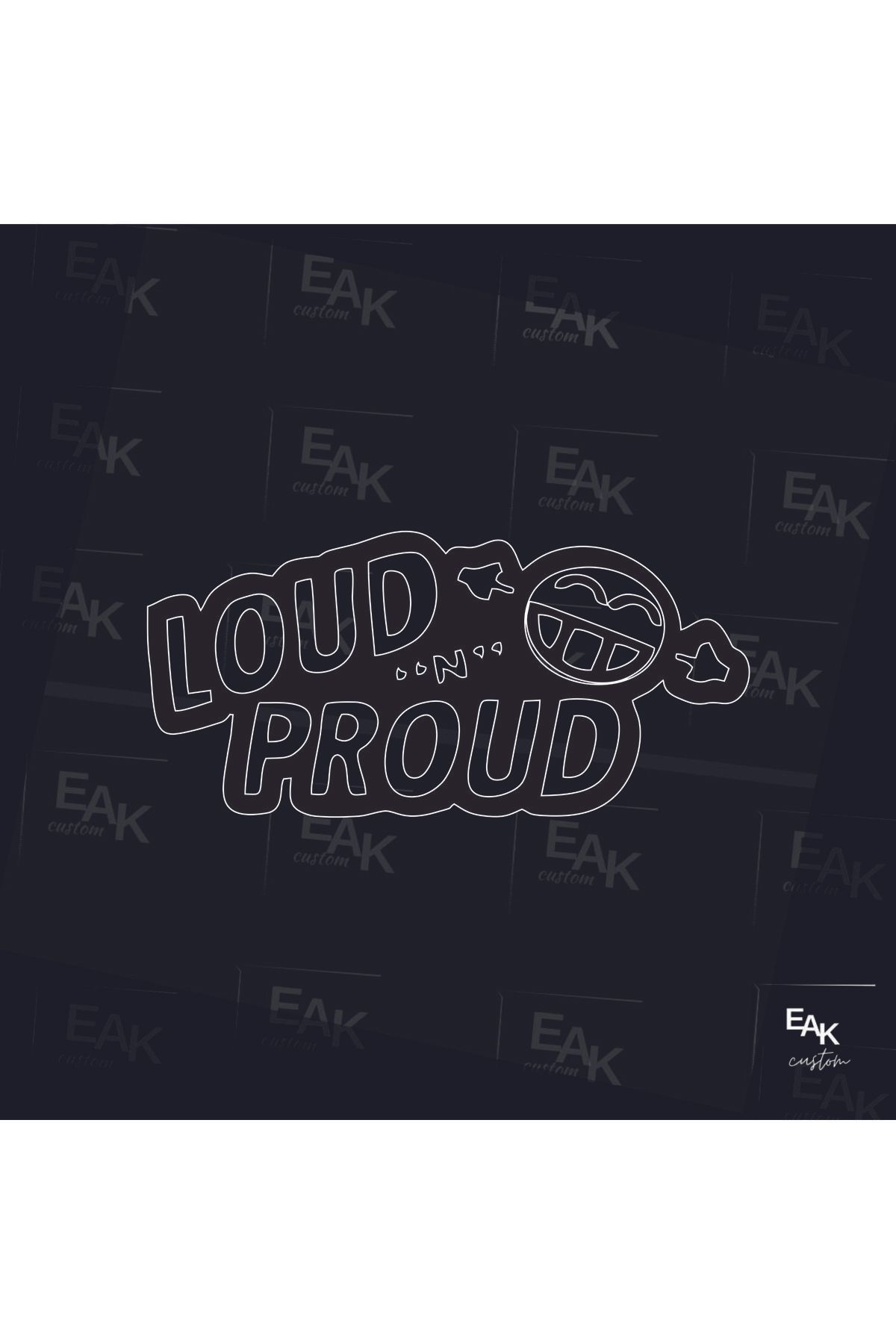 eakcustom LOUD PROUD oto sticker (20cm x 9cm)
