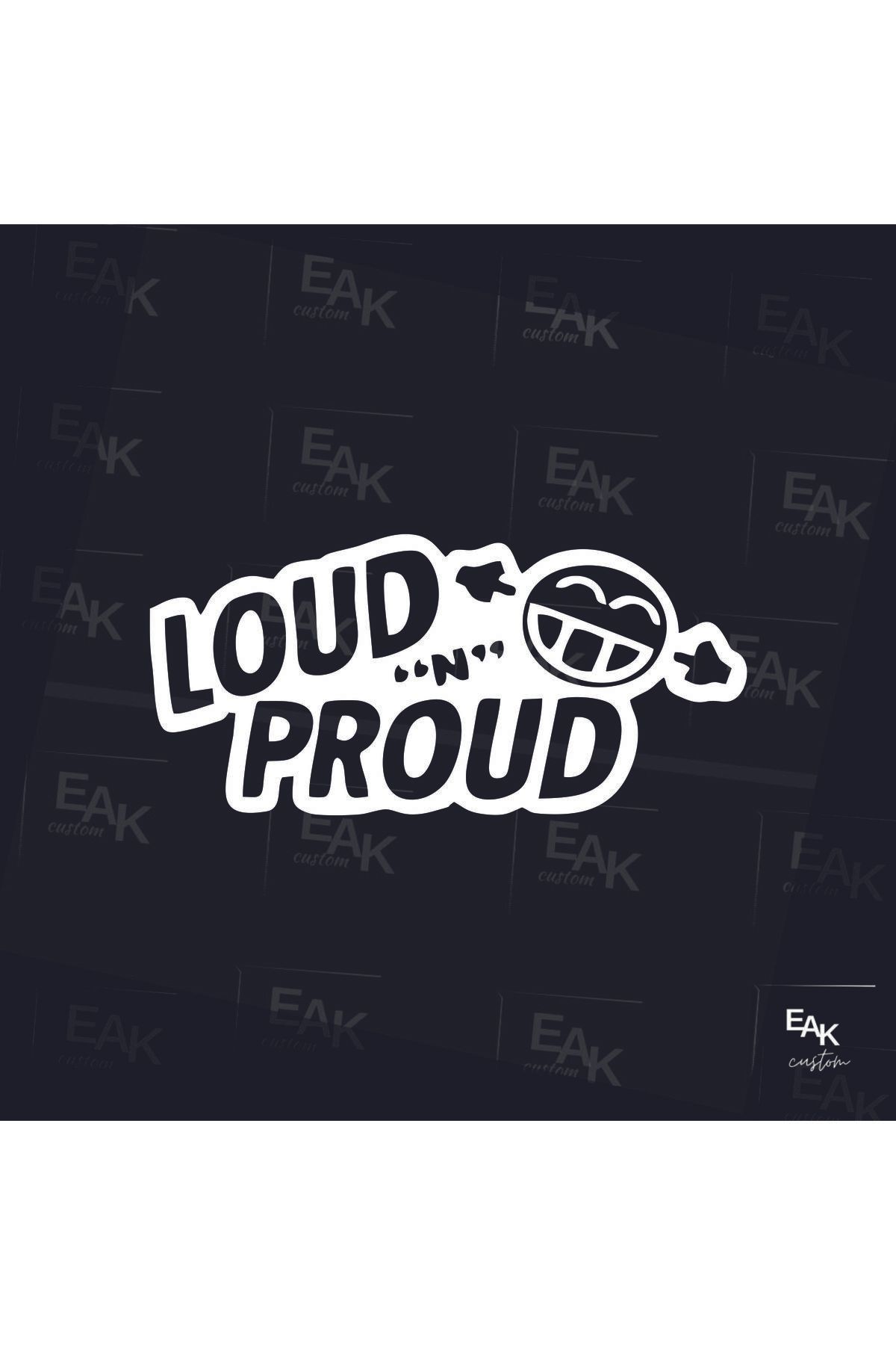 eakcustom LOUD PROUD oto sticker (20cm x 9cm)