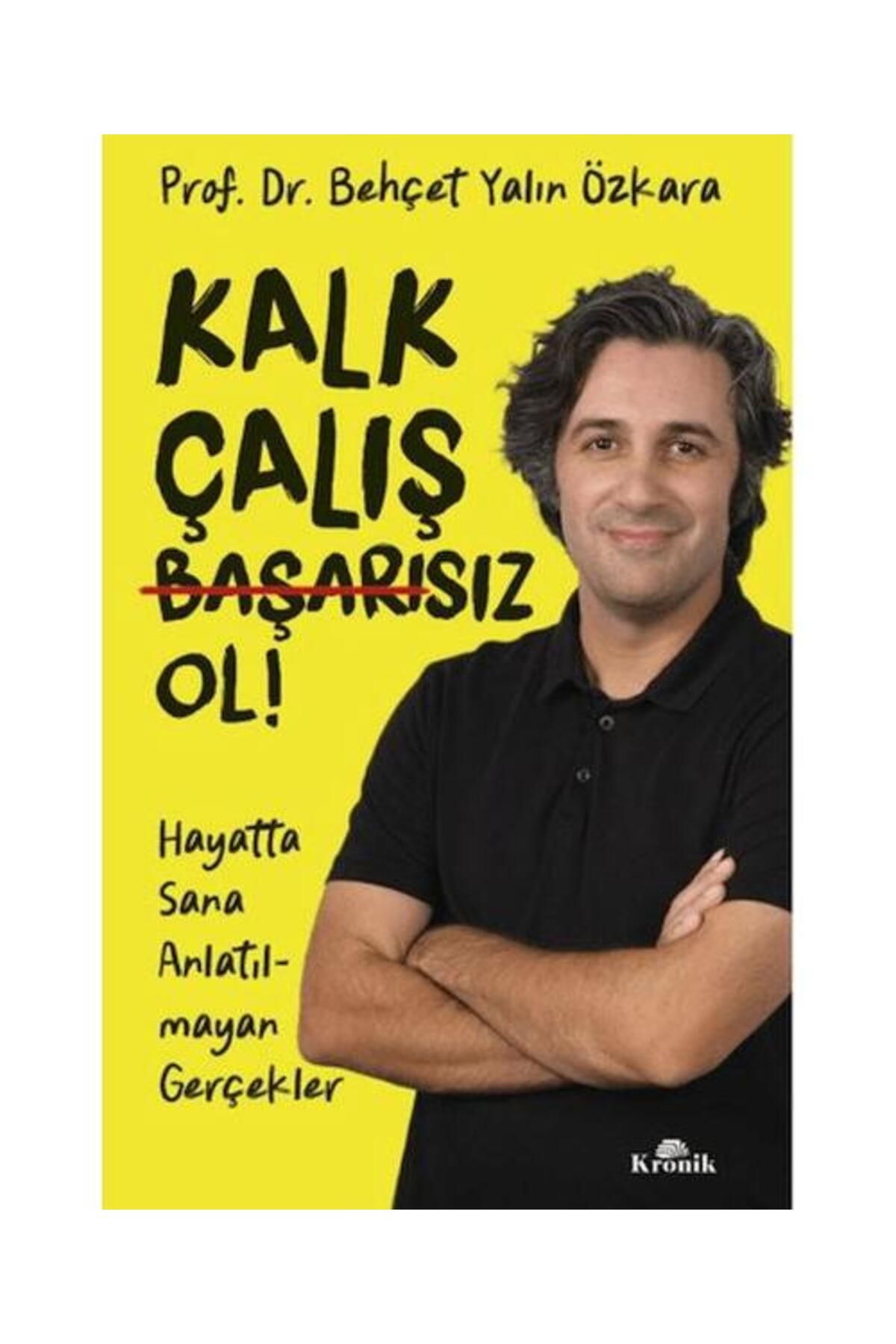 Kronik Kitap Kalk, Çalış, Başarısız Ol!