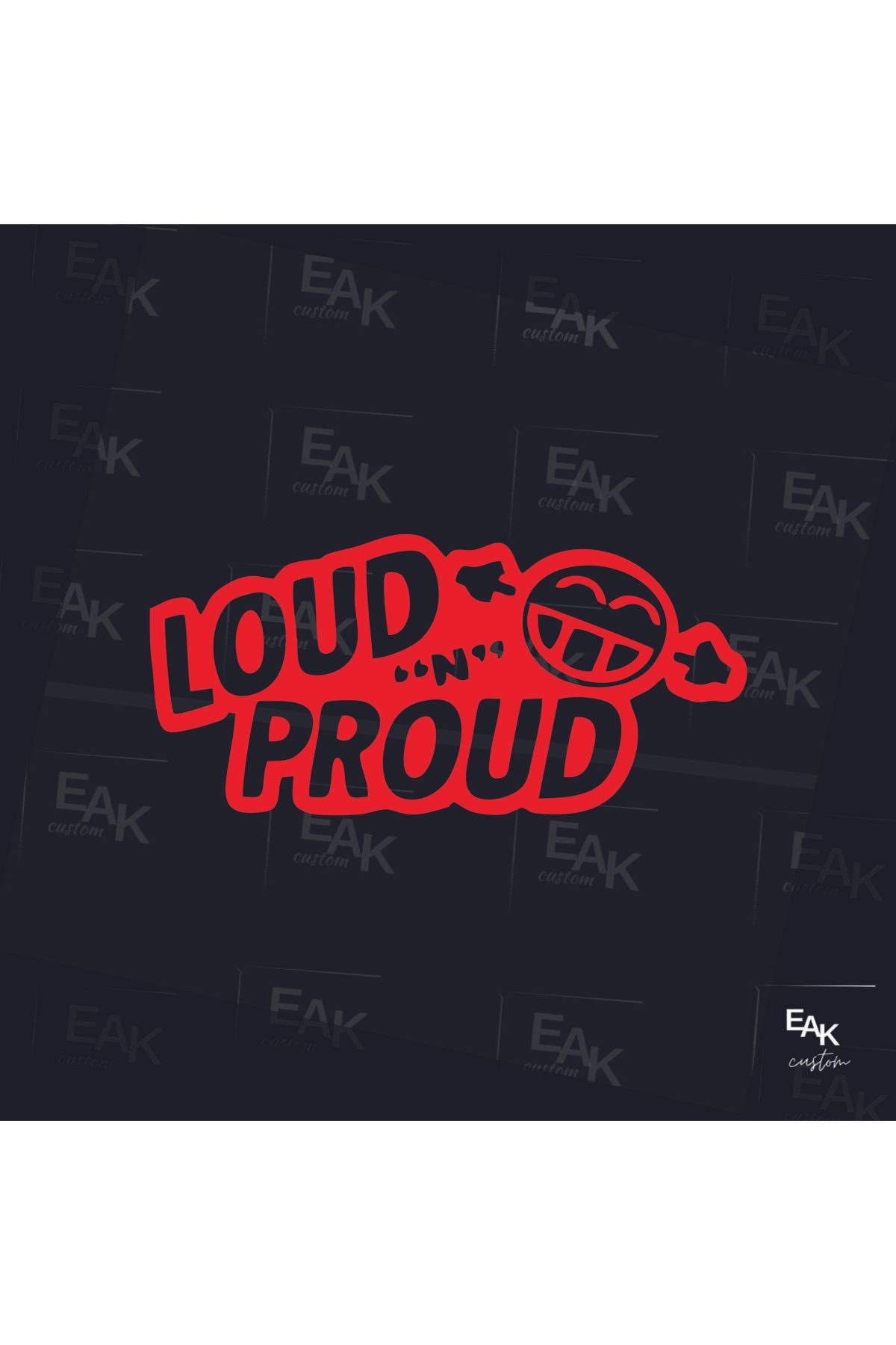 eakcustom LOUD PROUD oto sticker (20cm x 9cm)
