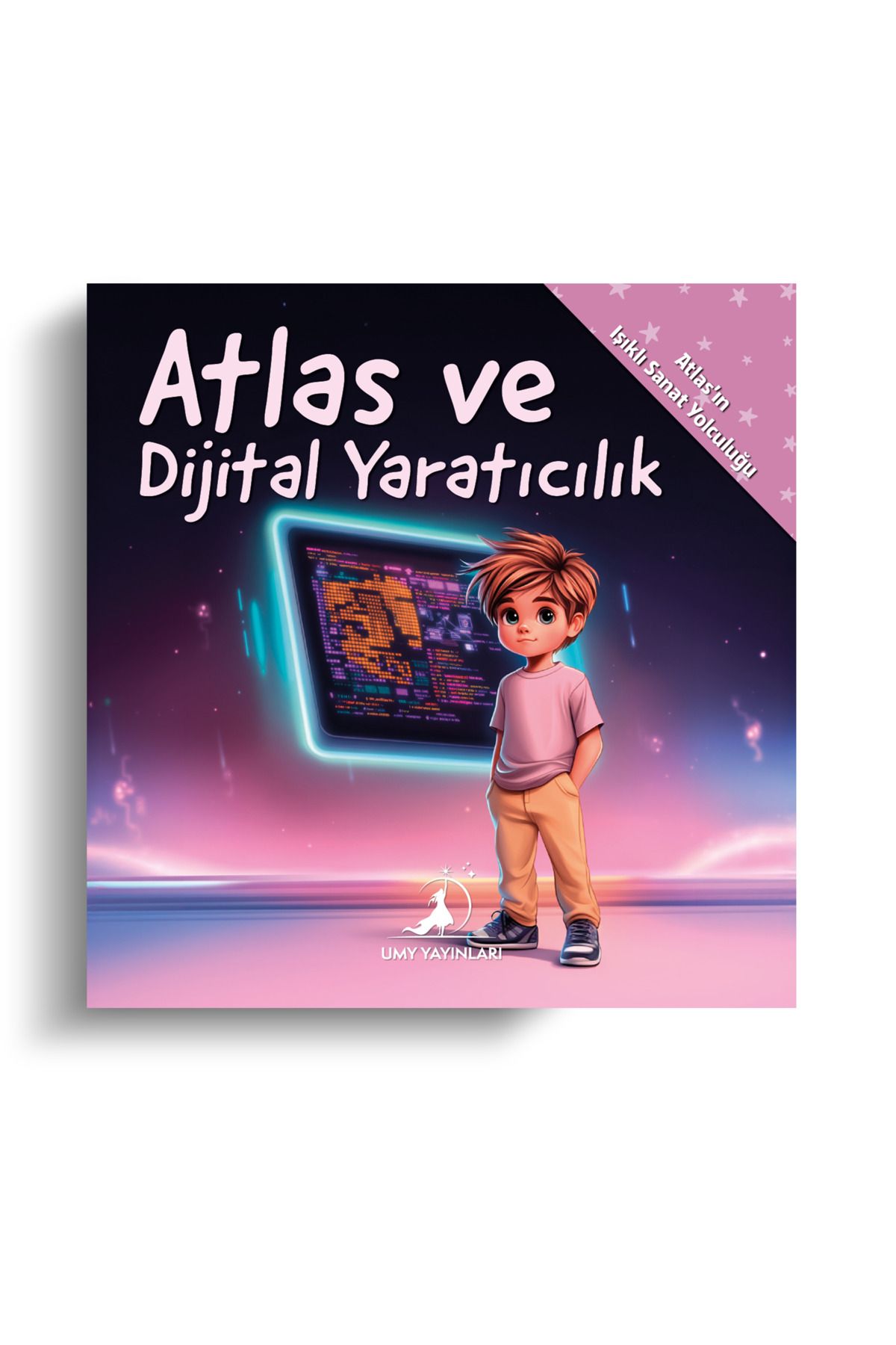 UMY Yayınları Atlas ve Dijital Yaratıcılık - Atlas’ın Işıklı Sanat Yolculuğu - 5. Kitap