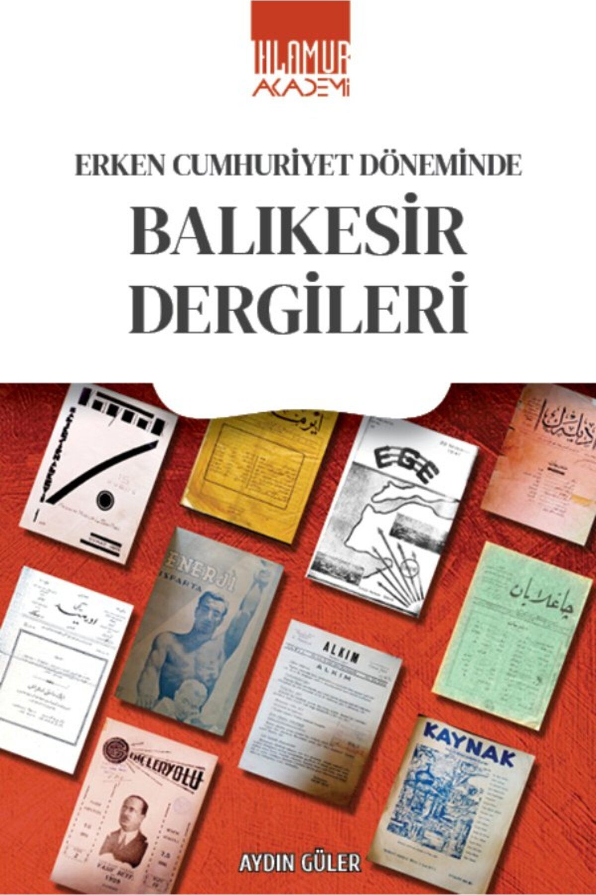 Ihlamur Akademi Erken Cumhuriyet Döneminde Balıkesir Dergileri